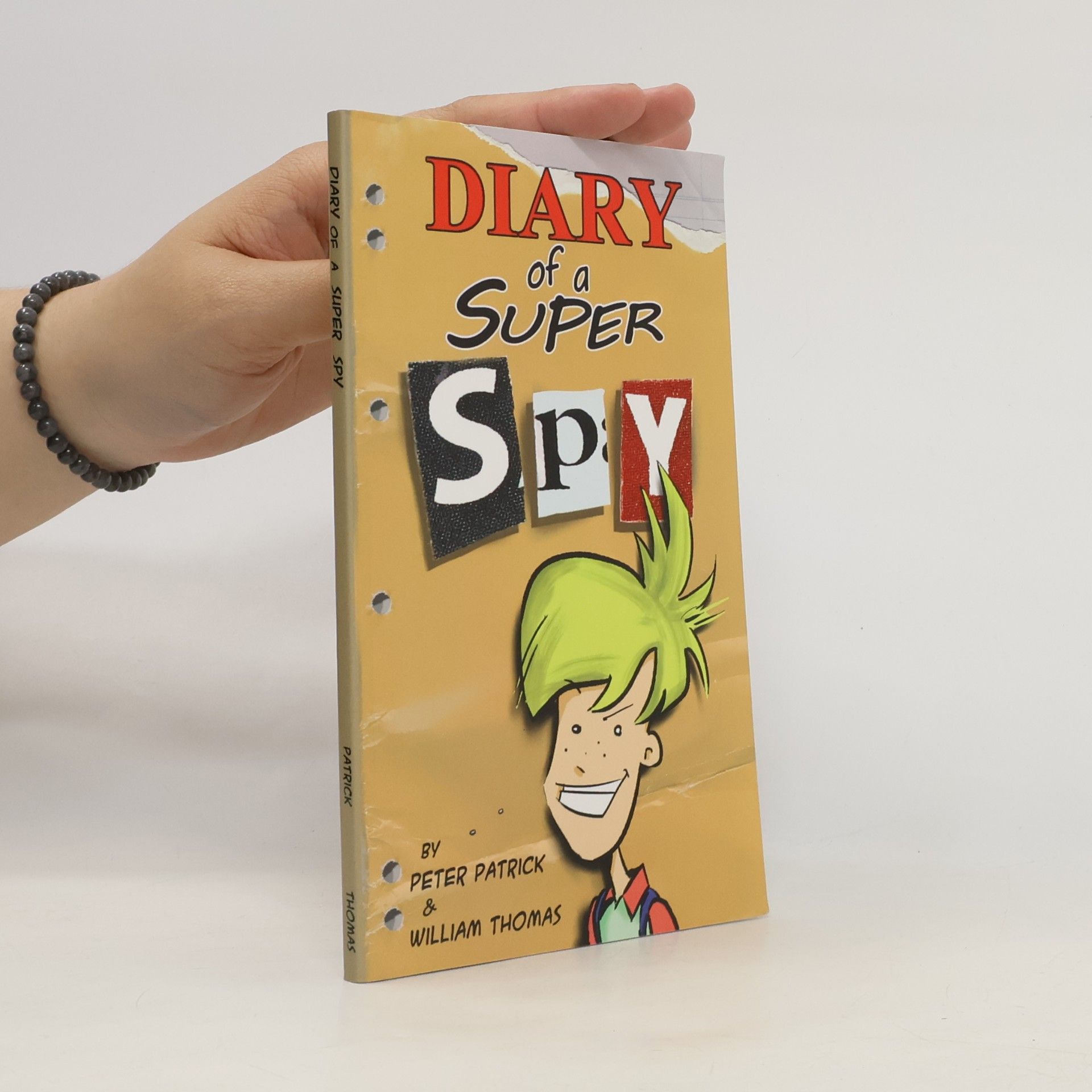 Peter Patrick Diary of a Sixth Grade Super Spy - 1: Diary of a Super Spy