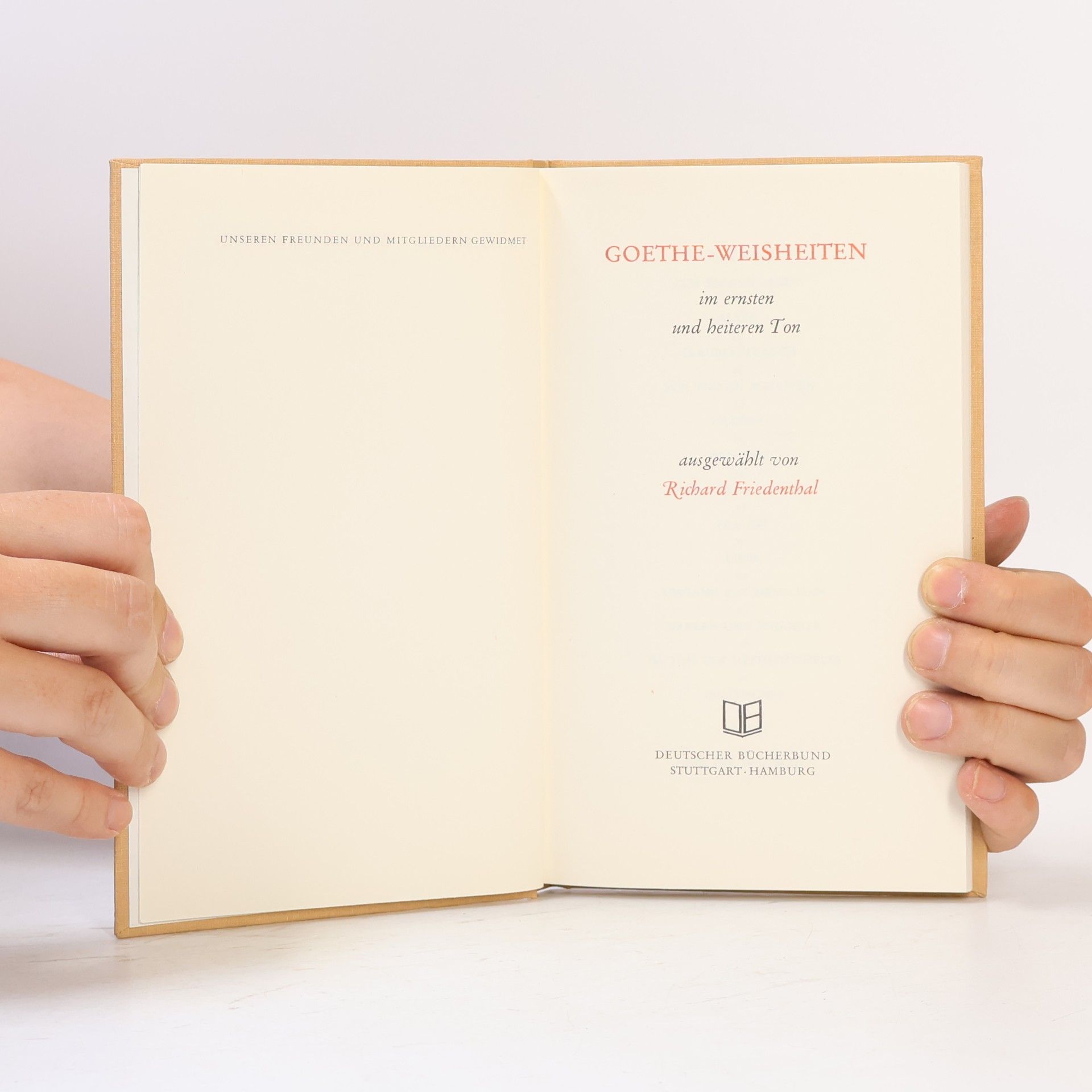 Richard Friedenthal Goethe-Weisheiten im ernsten und heiteren Ton