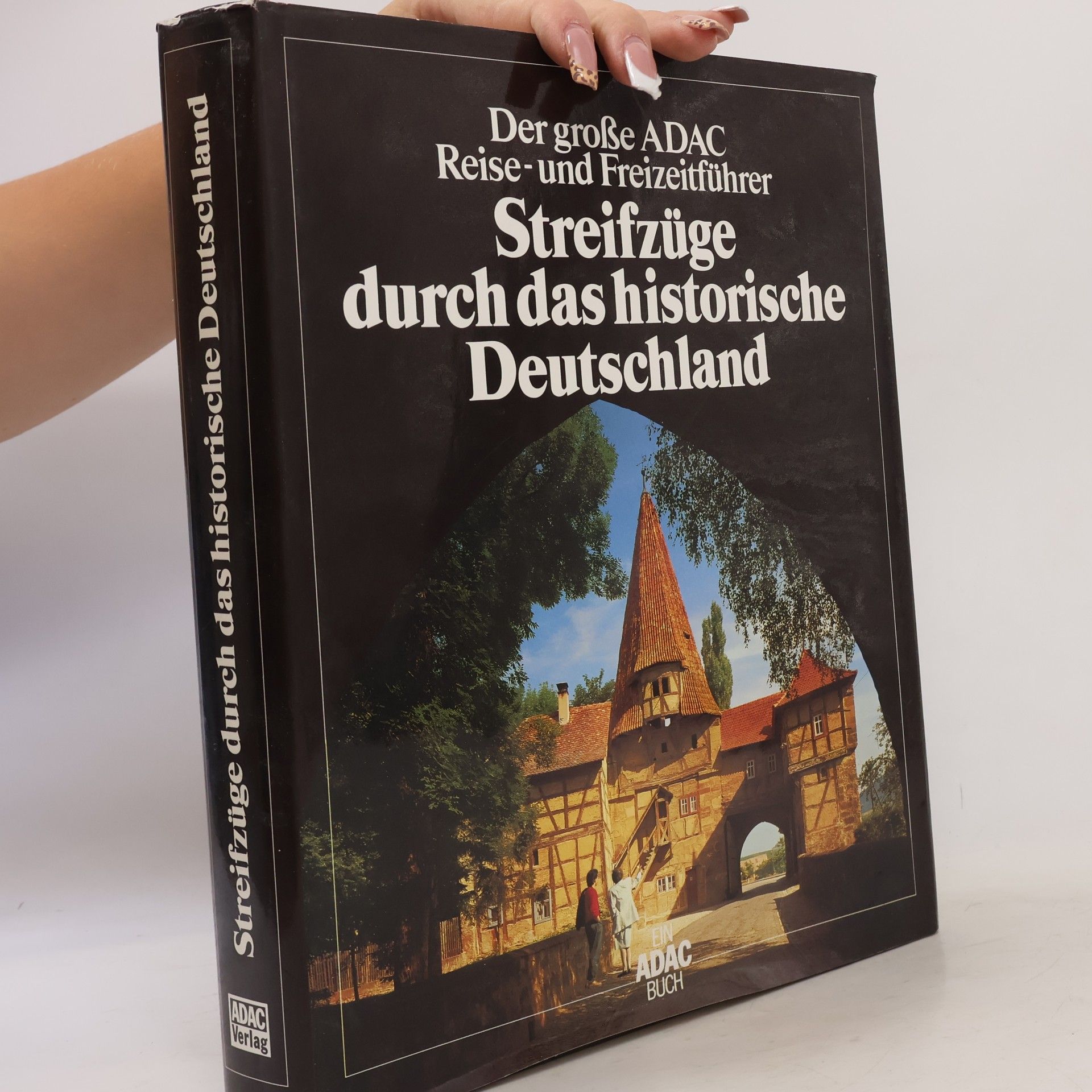 Wilhelm Avenarius Der grosse ADAC-Reise- und Freizeitführer Streifzüge durch das historische Deutschland