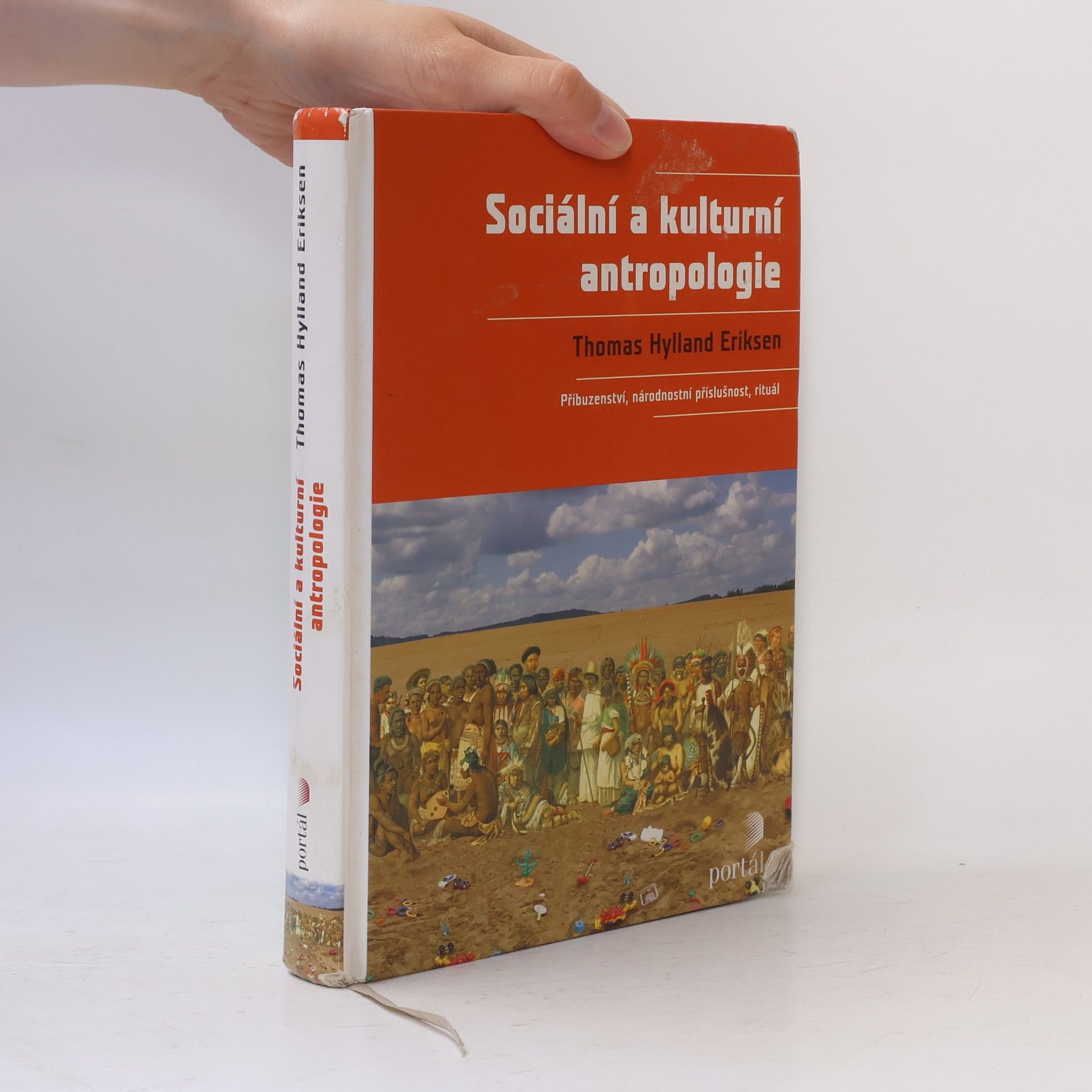 Thomas Hylland Eriksen Sociální a kulturní antropologie. Příbuzenství, národnostní příslušnost, rituál