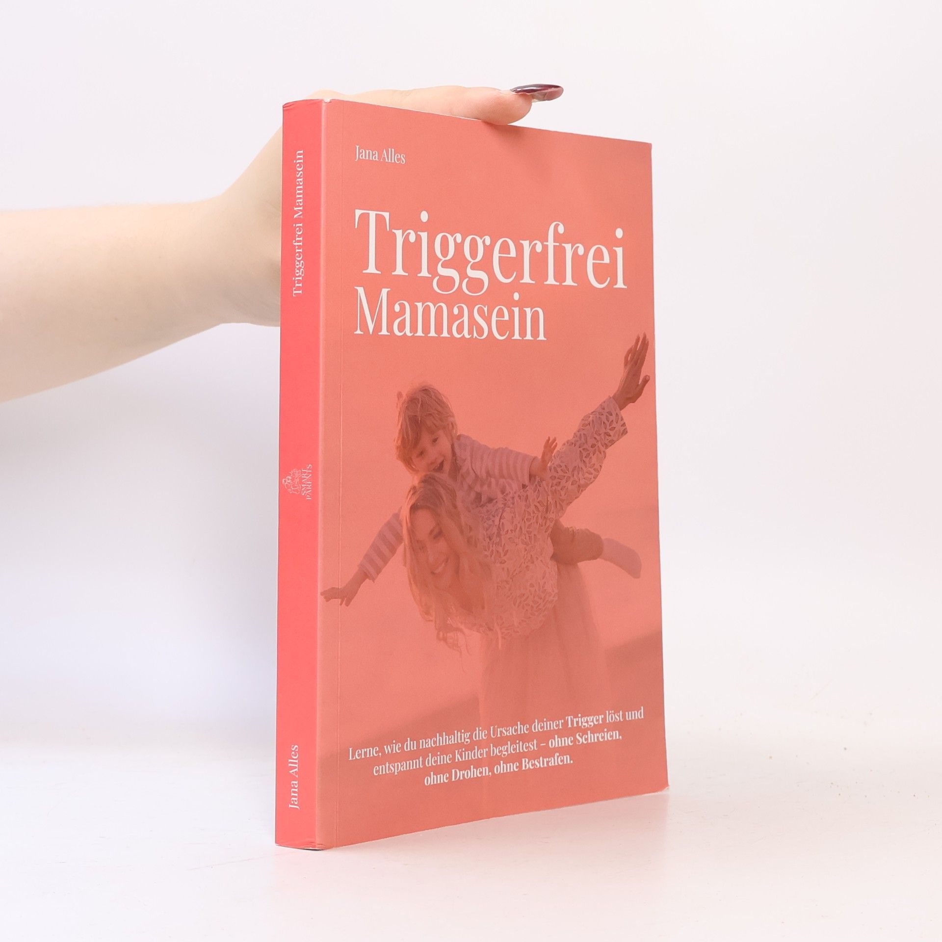 Jana Alles Triggerfrei Mamasein