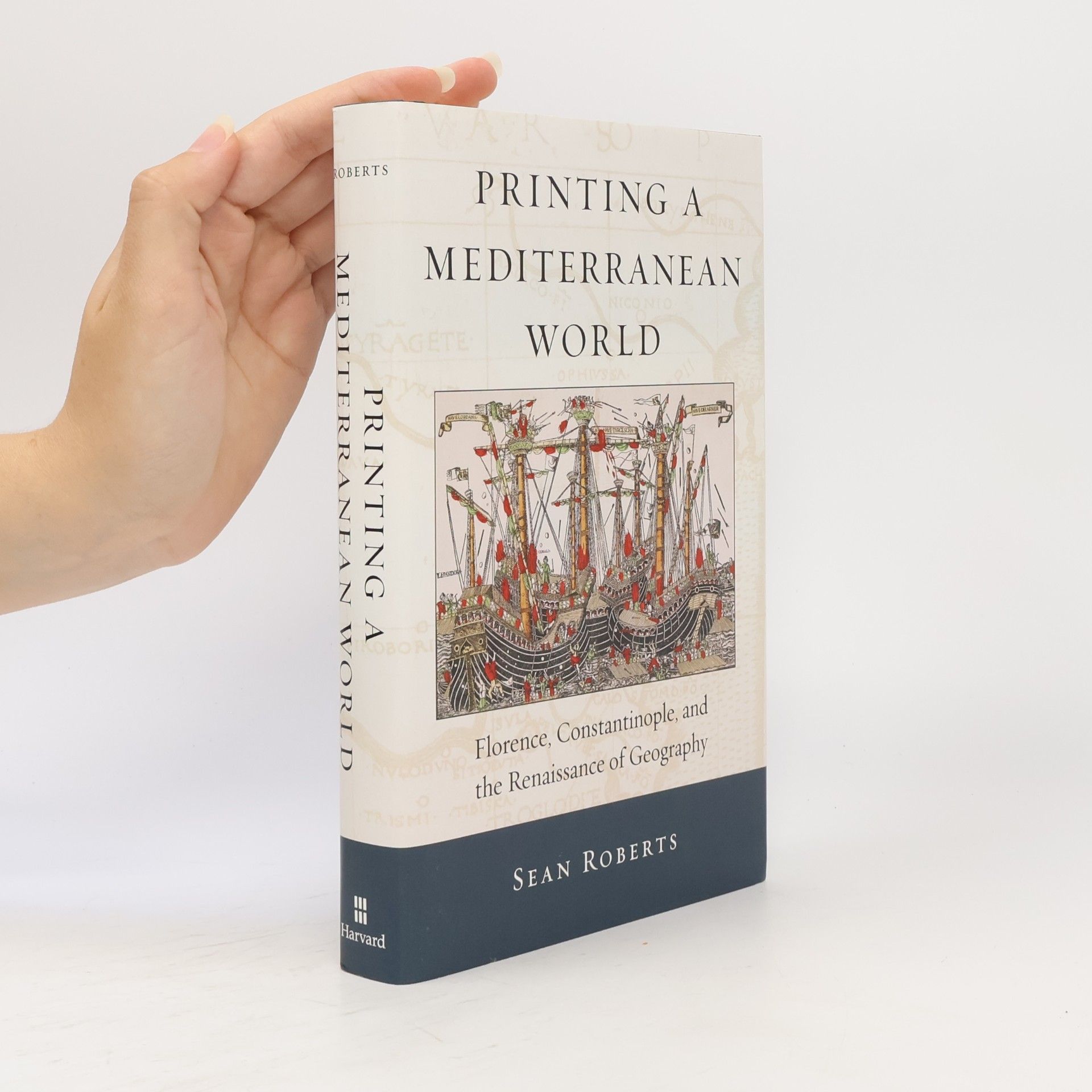 Sean E. Roberts I Tatti Studies in Italian Renaissance History: Printing a Mediterranean World