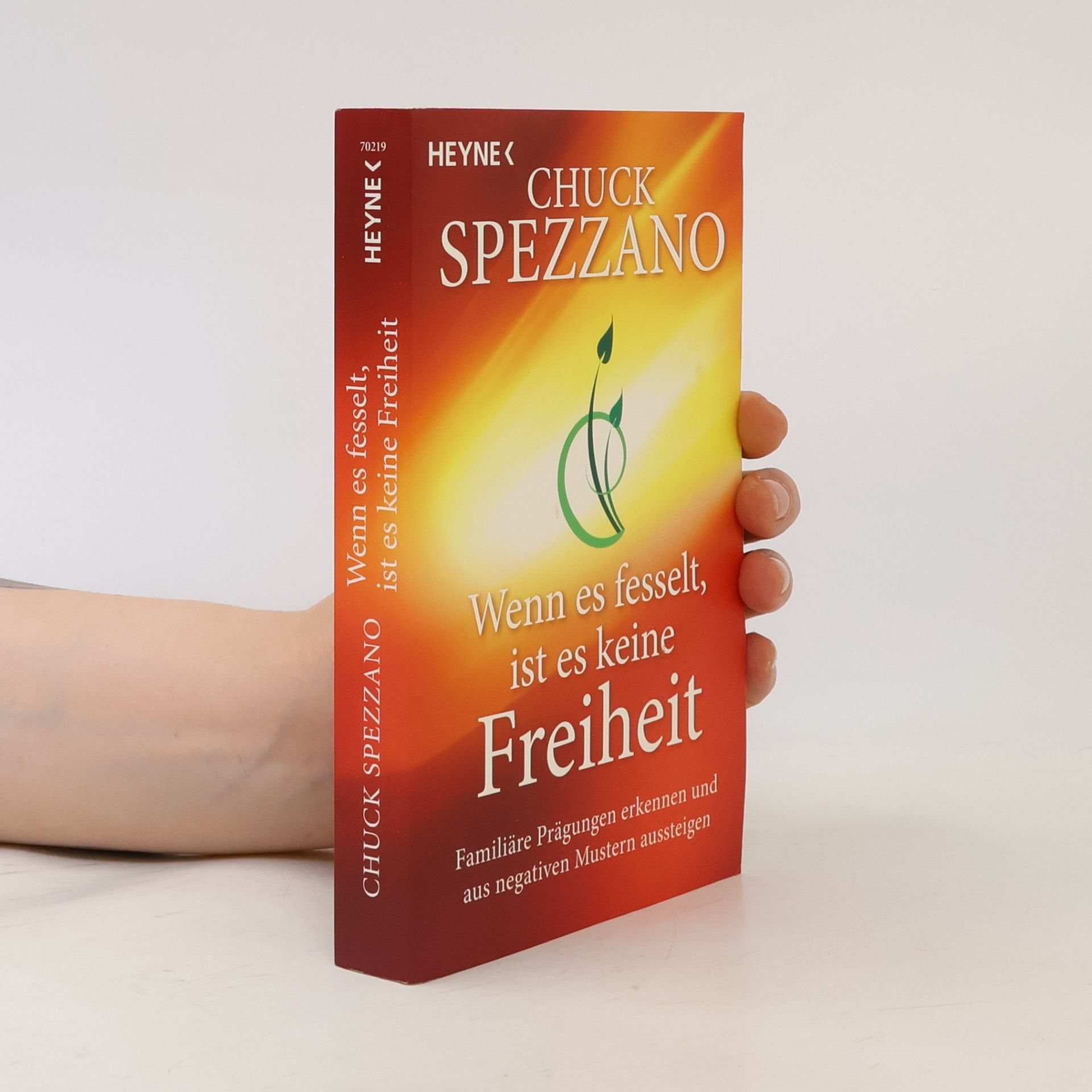 Chuck Spezzano Wenn es fesselt, ist es keine Freiheit