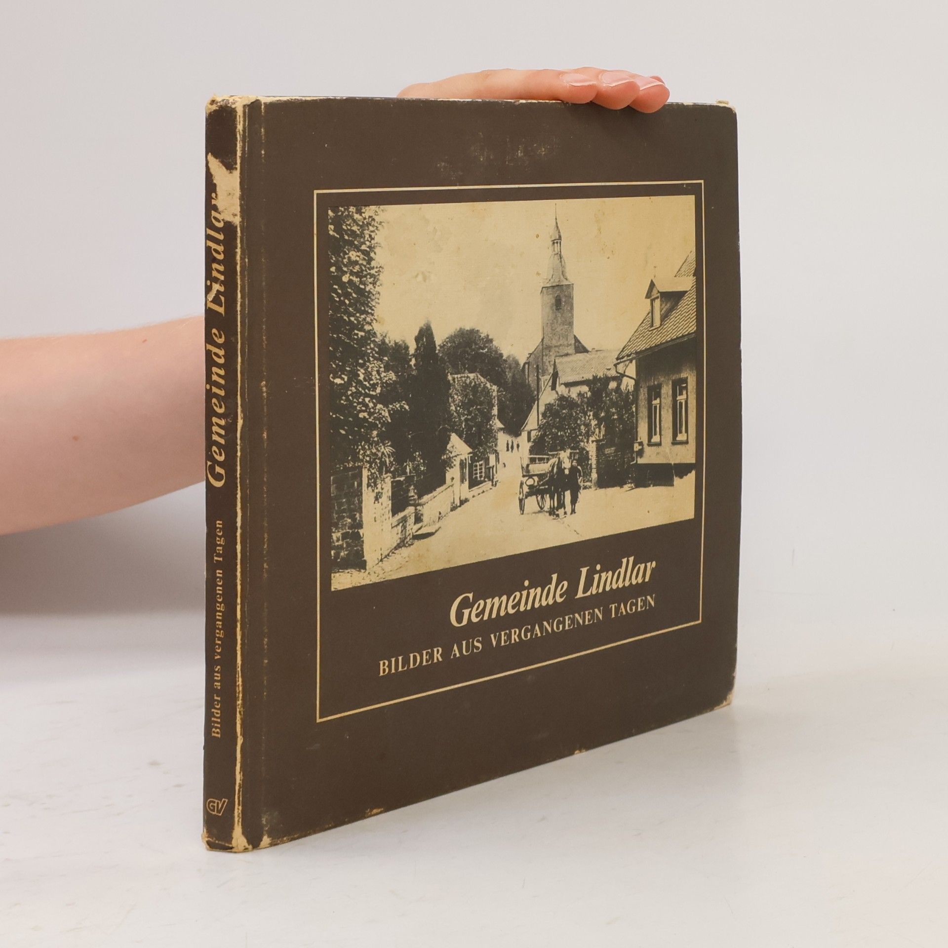 Autorenkollektiv Gemeinde Lindlar. Bilder aus vergangenen Tagen