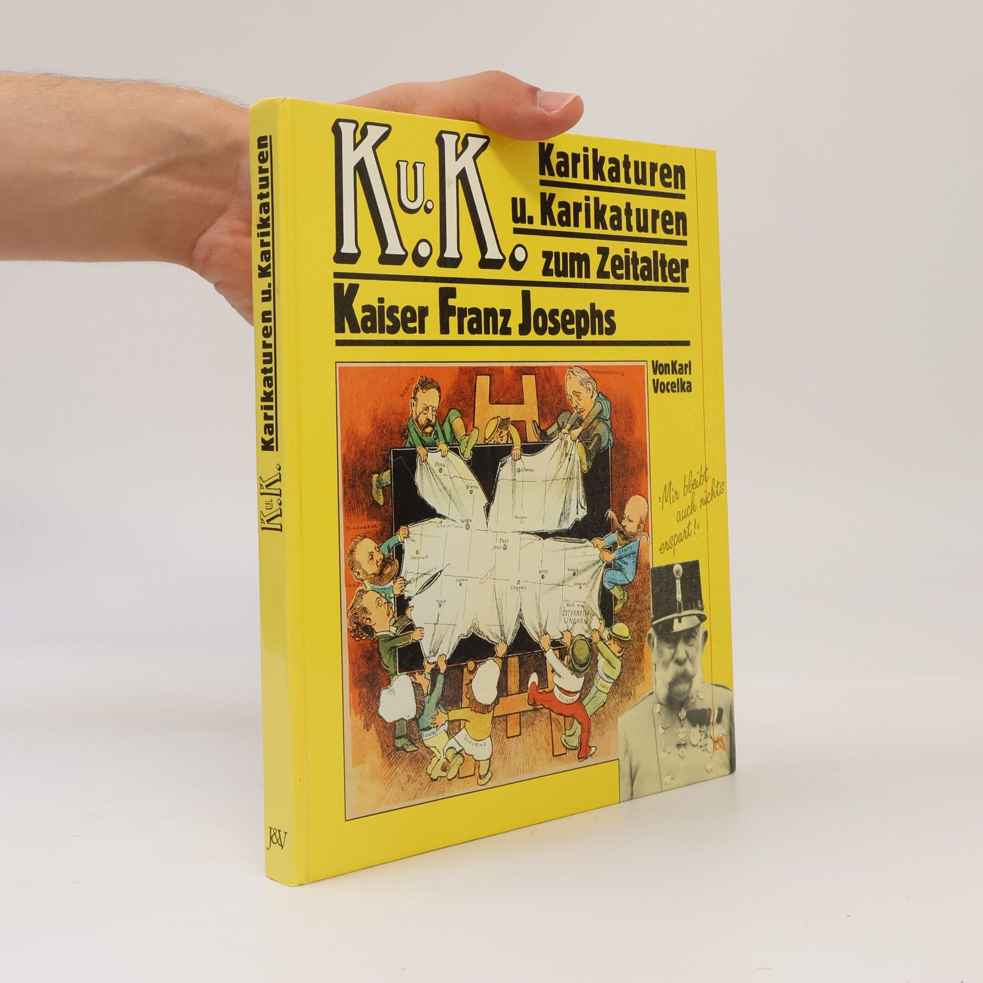 Karl Vocelka Karikaturen und Karikaturen zum Zeitalter Kaiser Franz Josephs