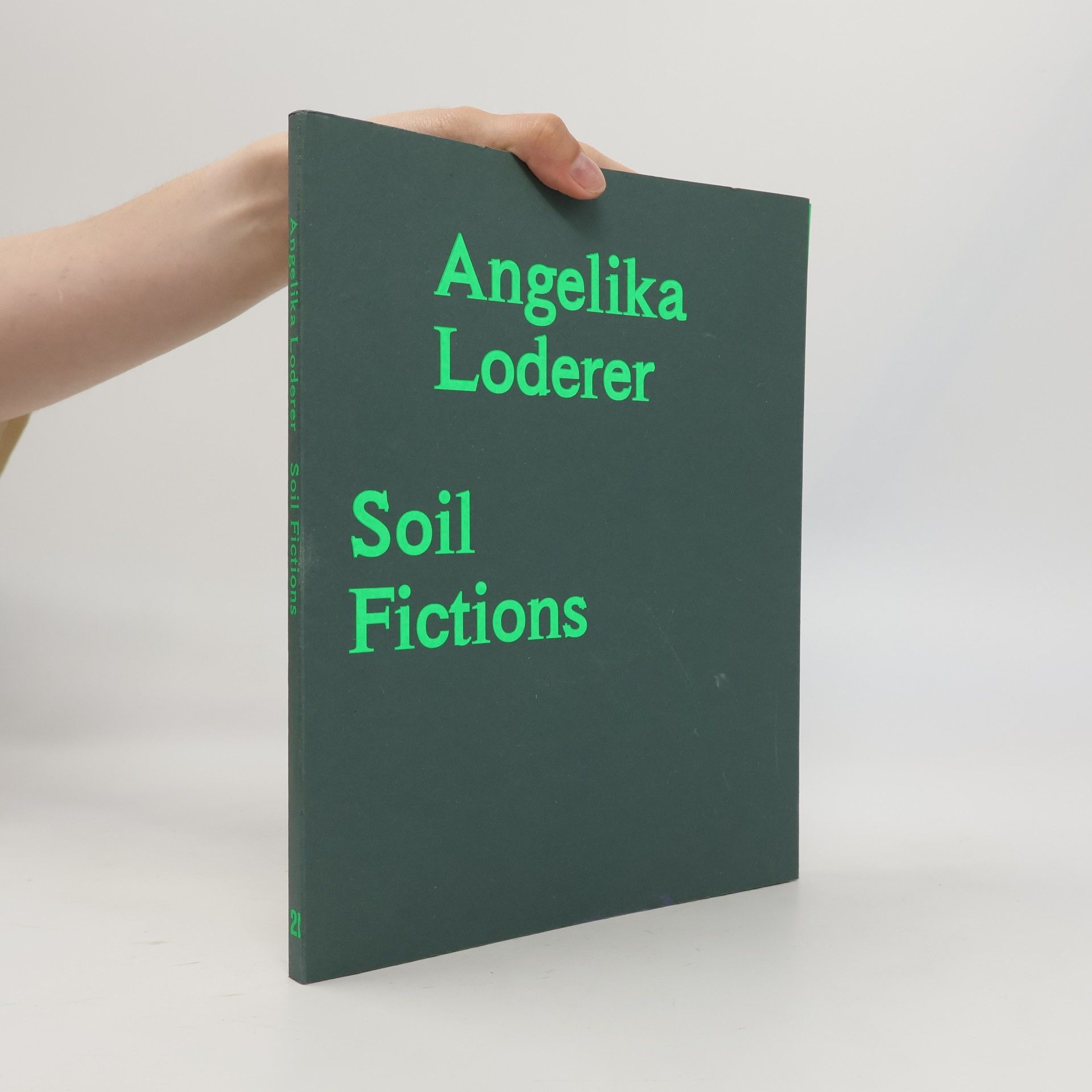 Stella Rollig Angelika Loderer. Soil Fictions