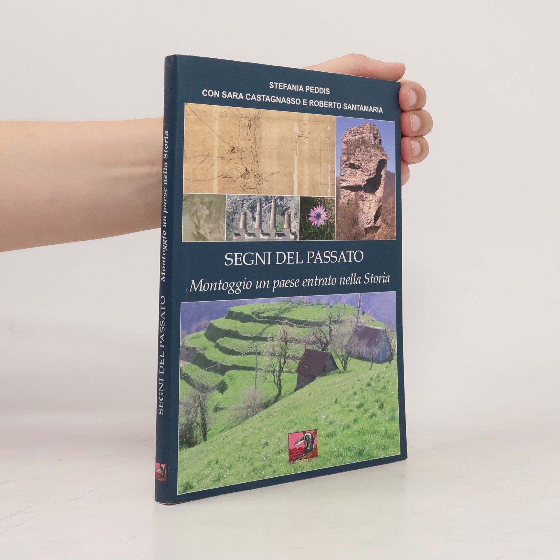 Sara Castagnasso Segni del passato. Montoggio, un paese entrato nella storia