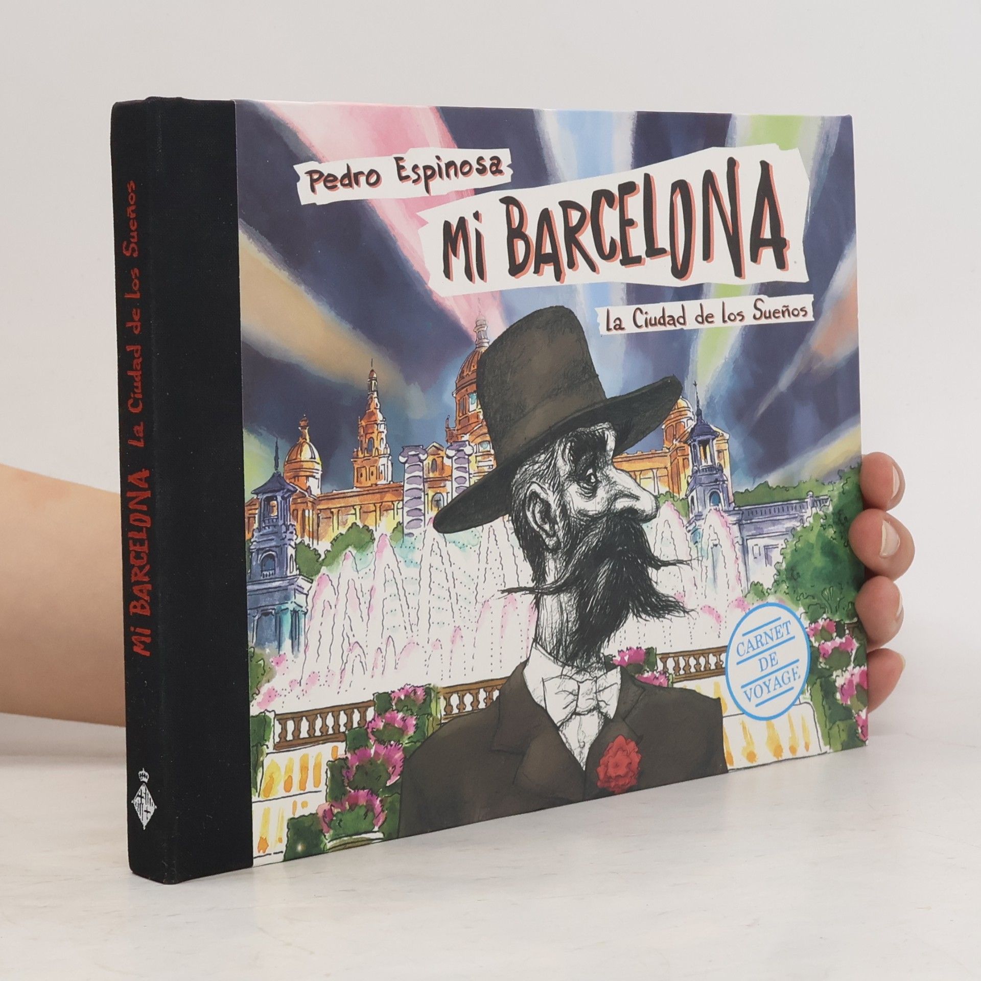 Pedro Espinosa Sáenz Mi Barcelona. La ciudad de los sueños