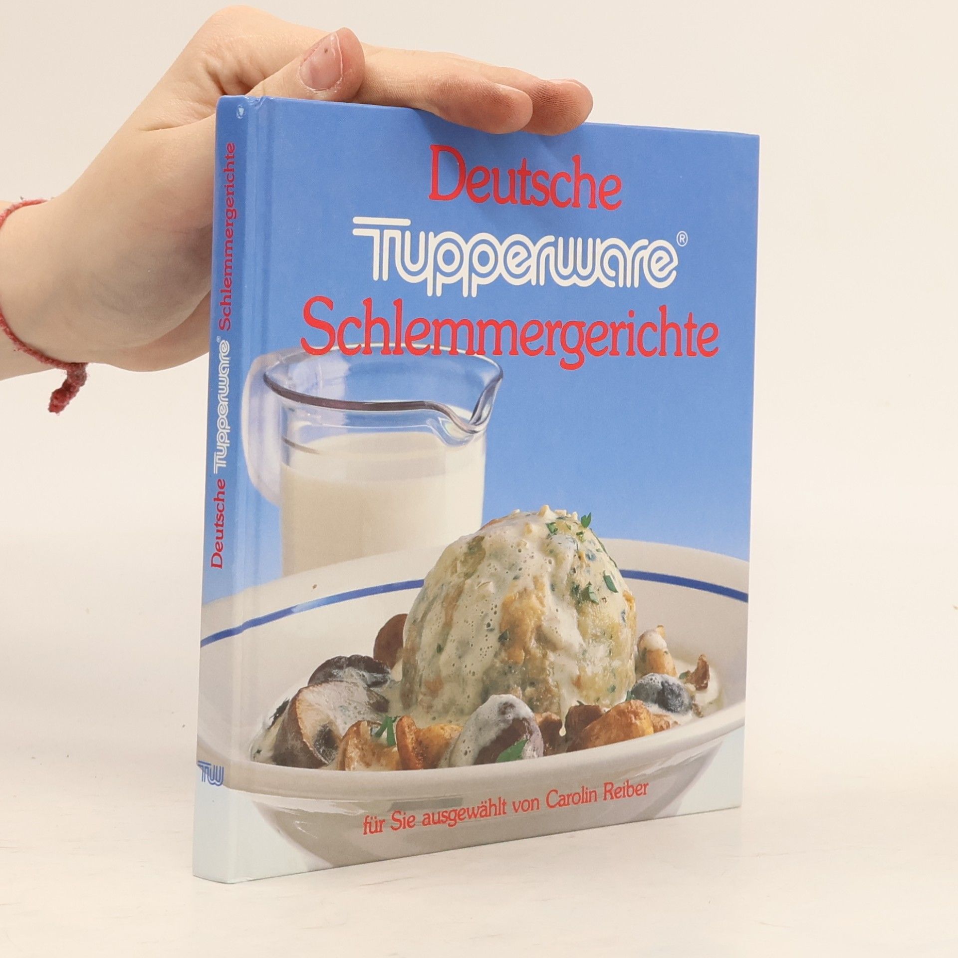 Carolin Reiber Deutsche Tupperware Schlemmergerichte