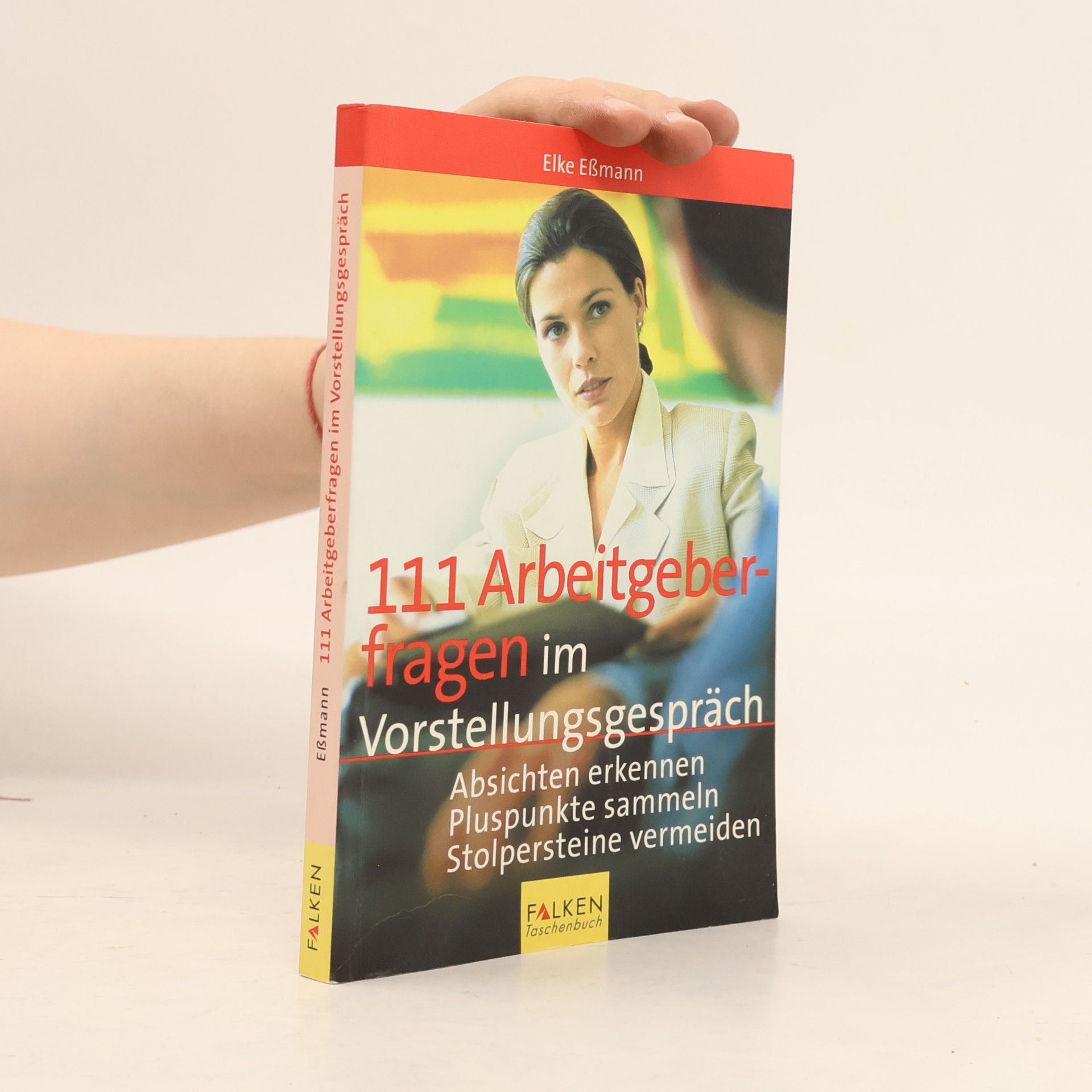 Elke Eßmann 111 Arbeitgeberfragen im Vorstellungsgespräch