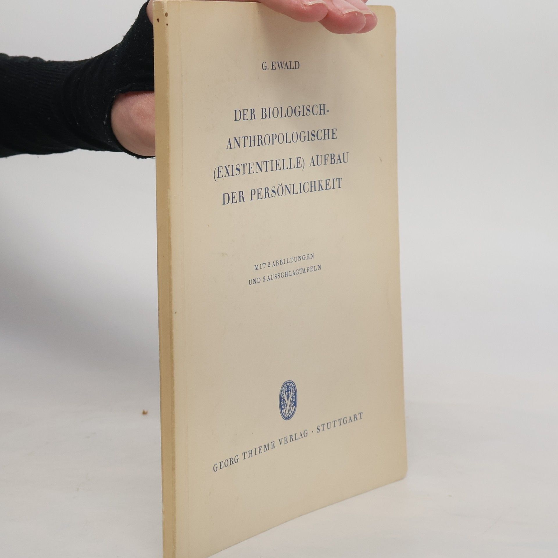 G. Ewald Der biologisch-anthropologische (existentielle) Aufbau der Persönlichkeit