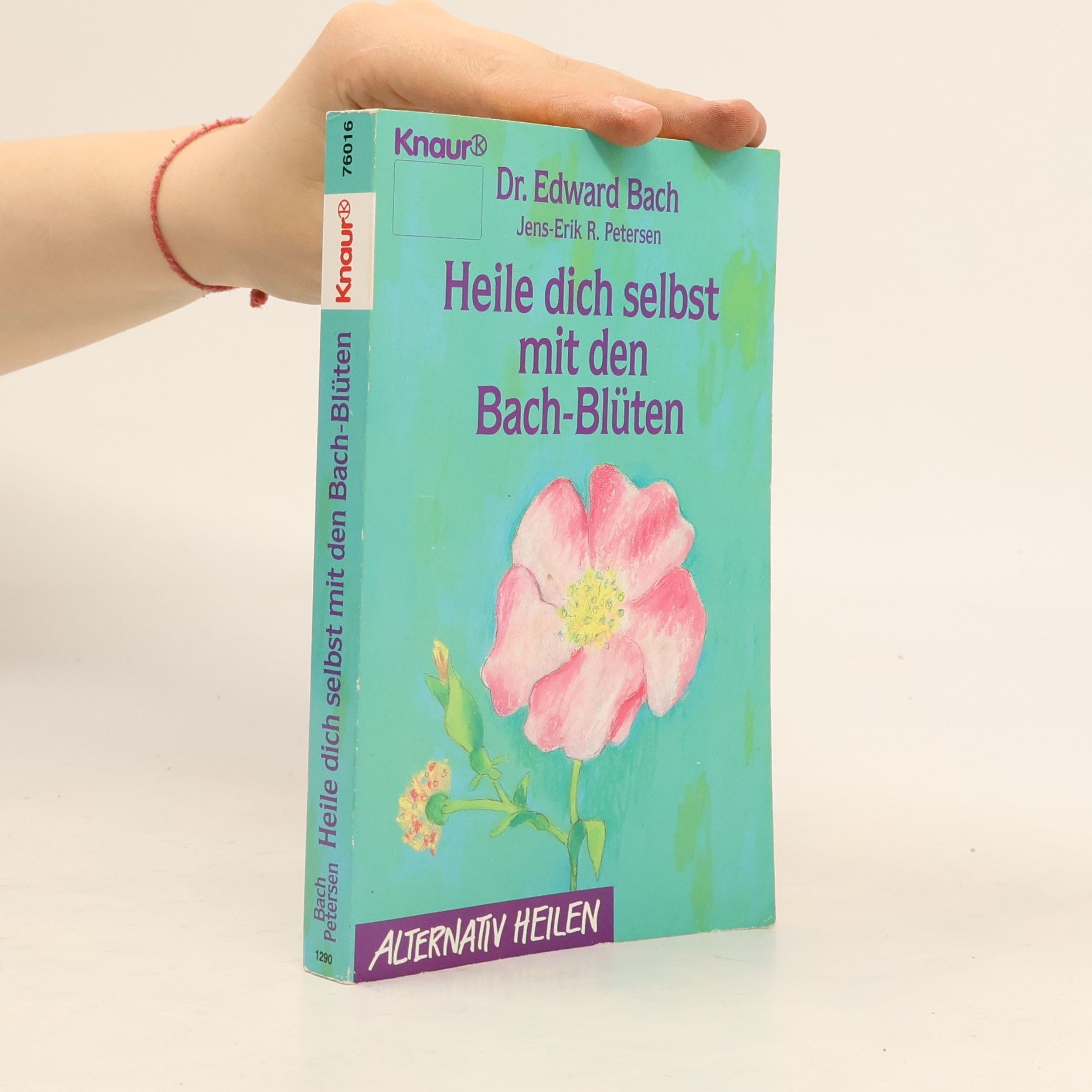 Edward Bach Heile dich selbst mit den Bach-Blüten