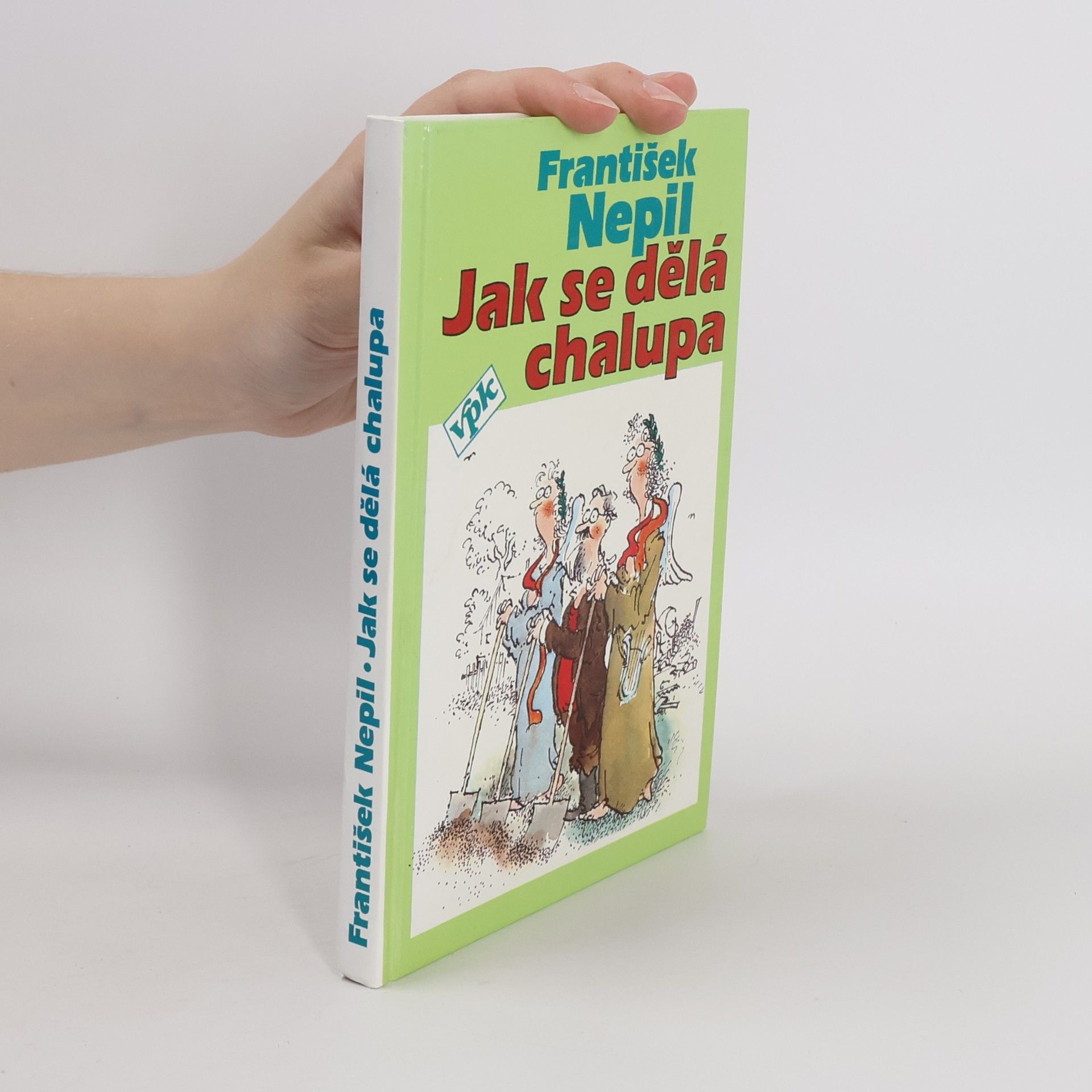 František Nepil Jak se dělá chalupa