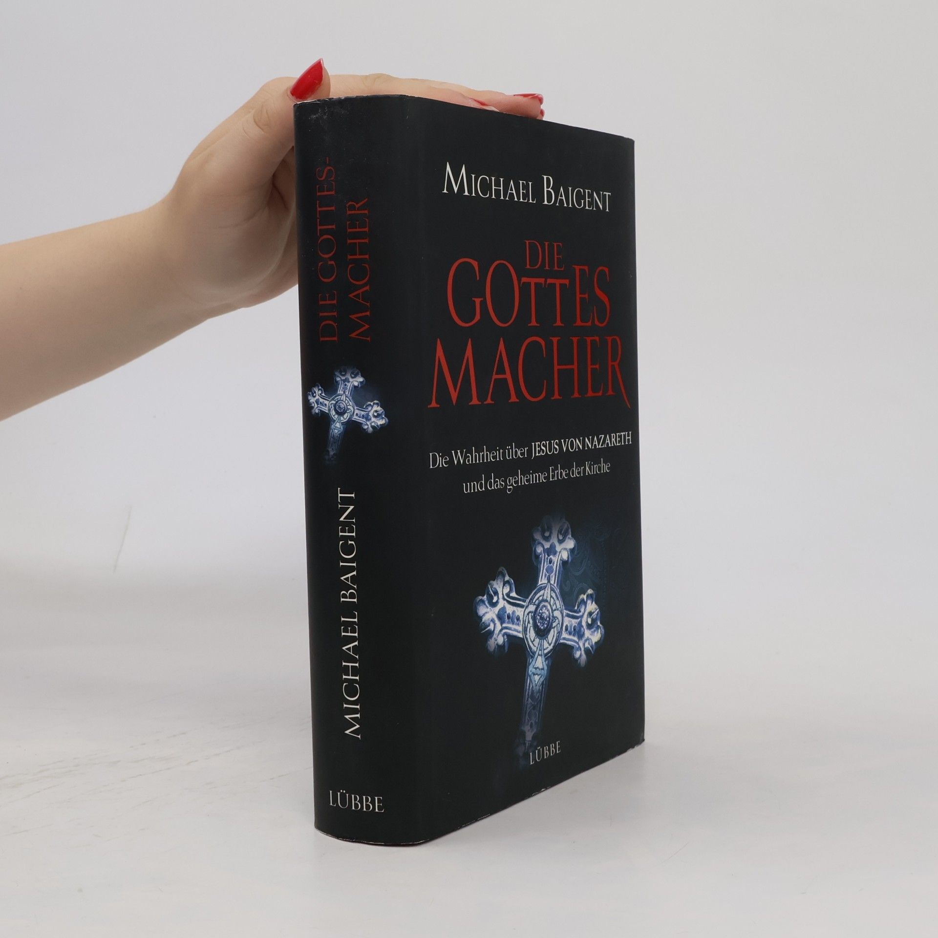 Michael Baigent Die Gottes-Macher