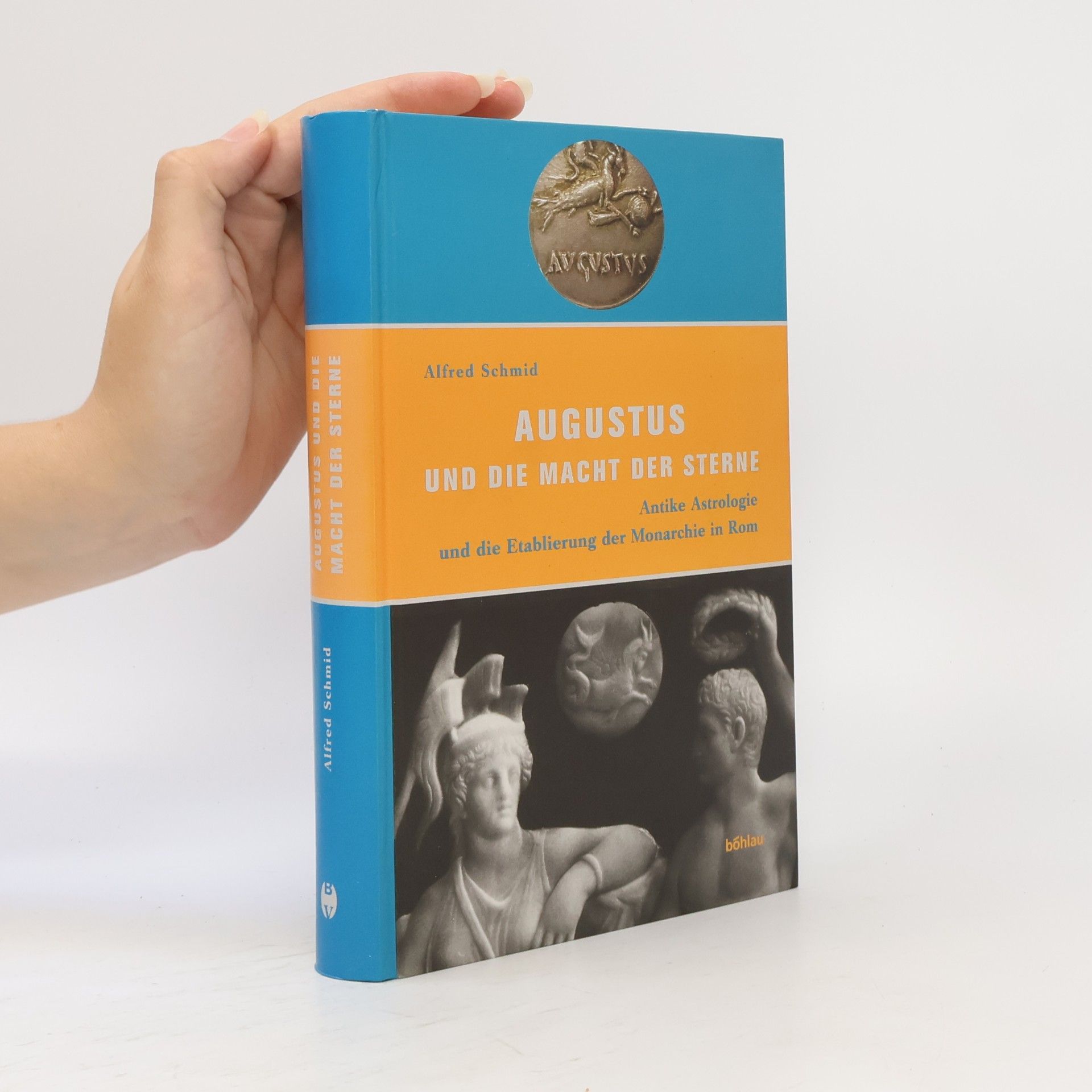 Alfred Schmid Augustus und die Macht der Sterne