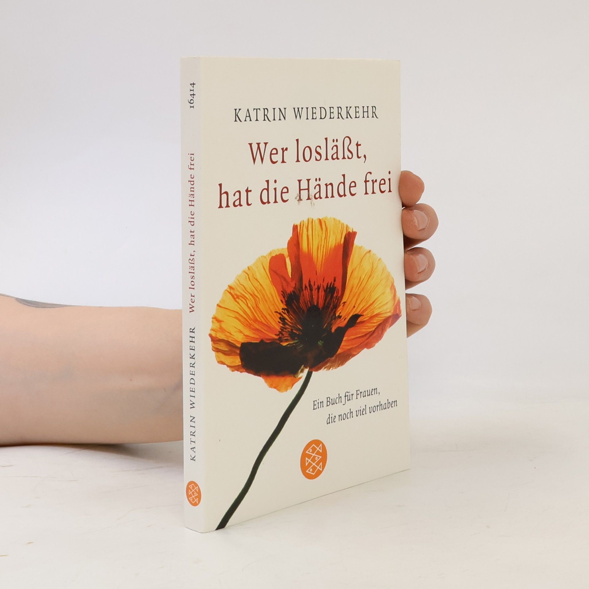 Katrin Wiederkehr Wer losläßt, hat die Hände frei