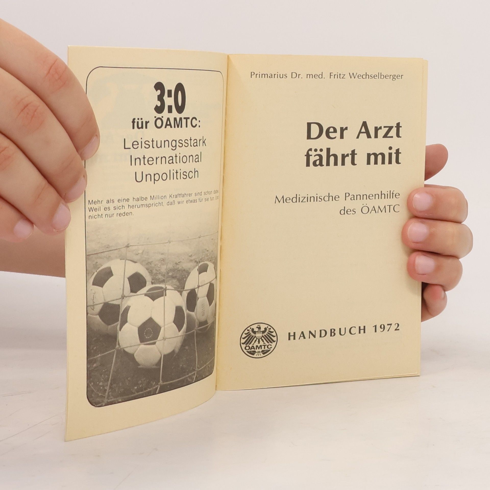Dr. Fr. Wechselberger Der Arzt fährt mit. Medizinische Pannenhilfe des ÖAMTC