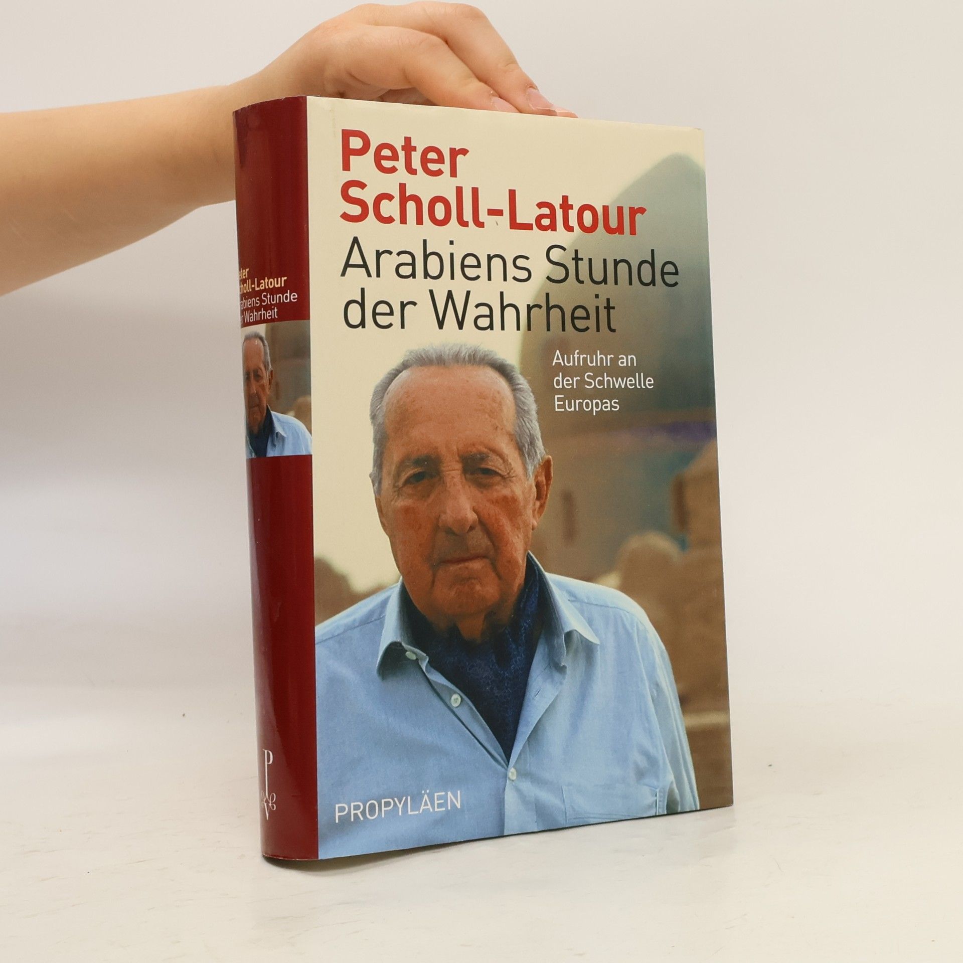 Peter Scholl-Latour Arabiens Stunde der Wahrheit