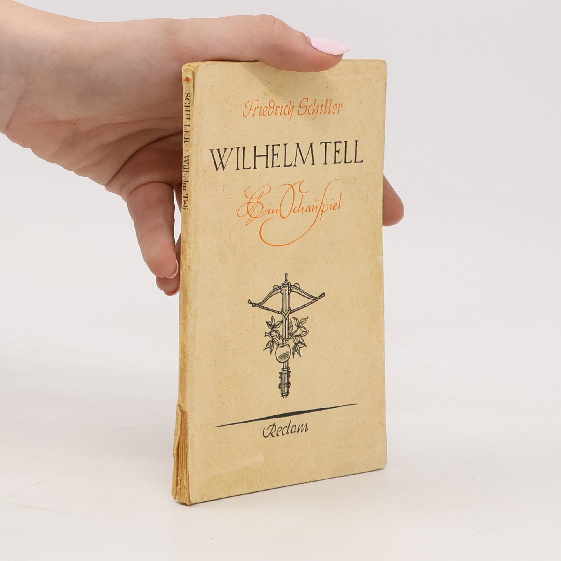 Friedrich Schiller Wilhelm Tell. Ein Schauspiel