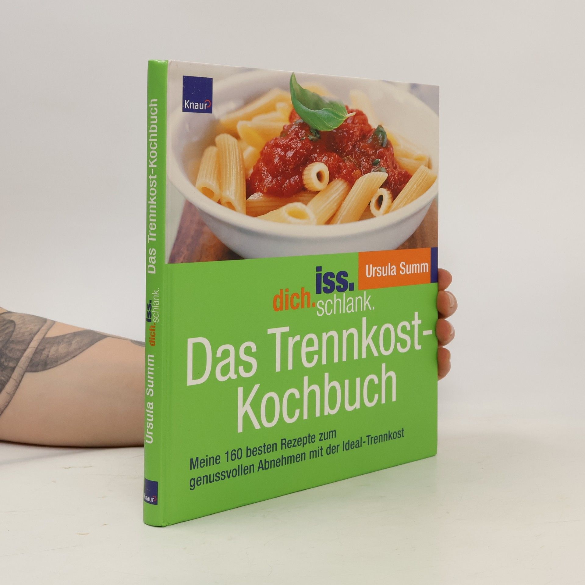 Ursula Summ Iss dich schlank. Das Trennkost-Kochbuch