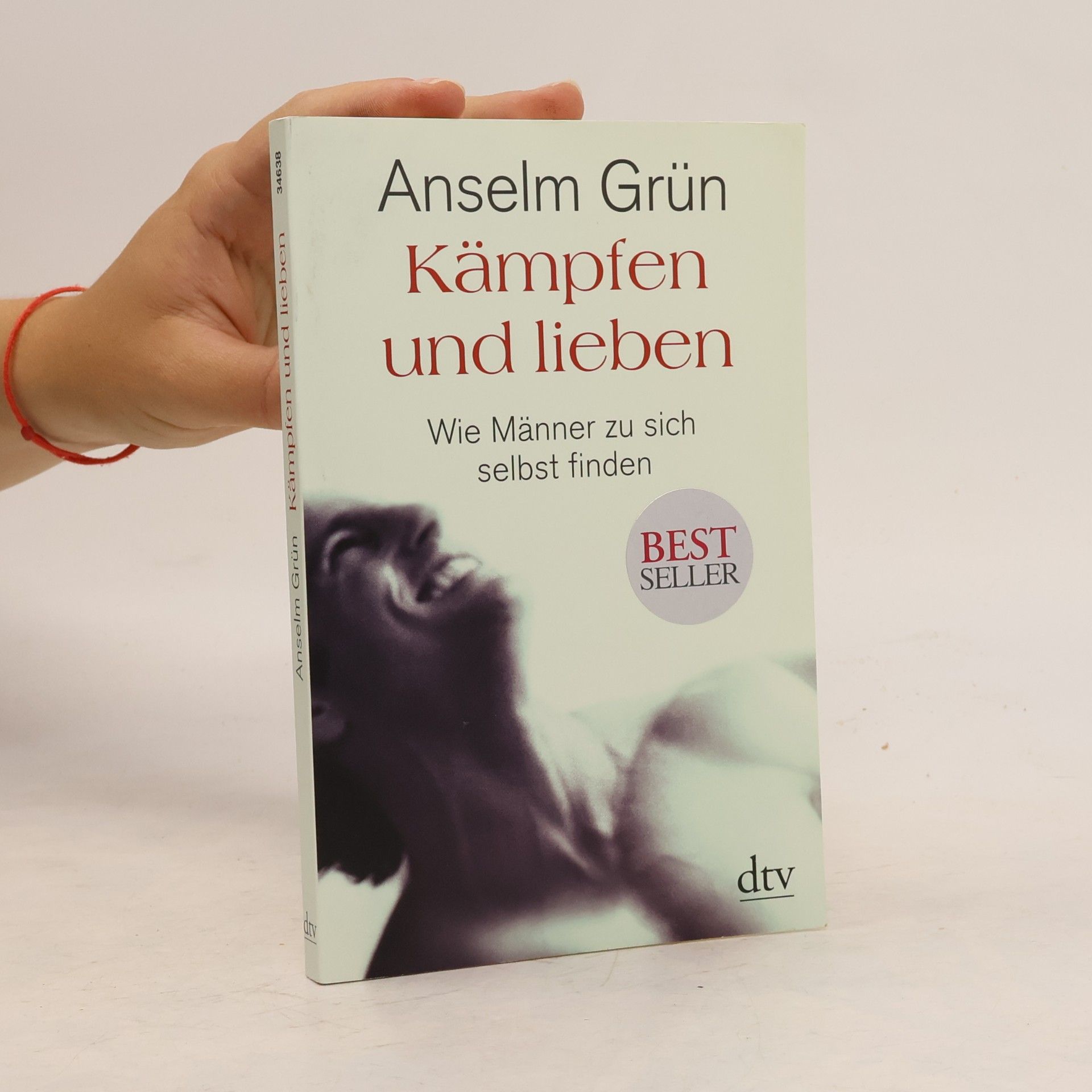 Anselm Grün Kämpfen und lieben