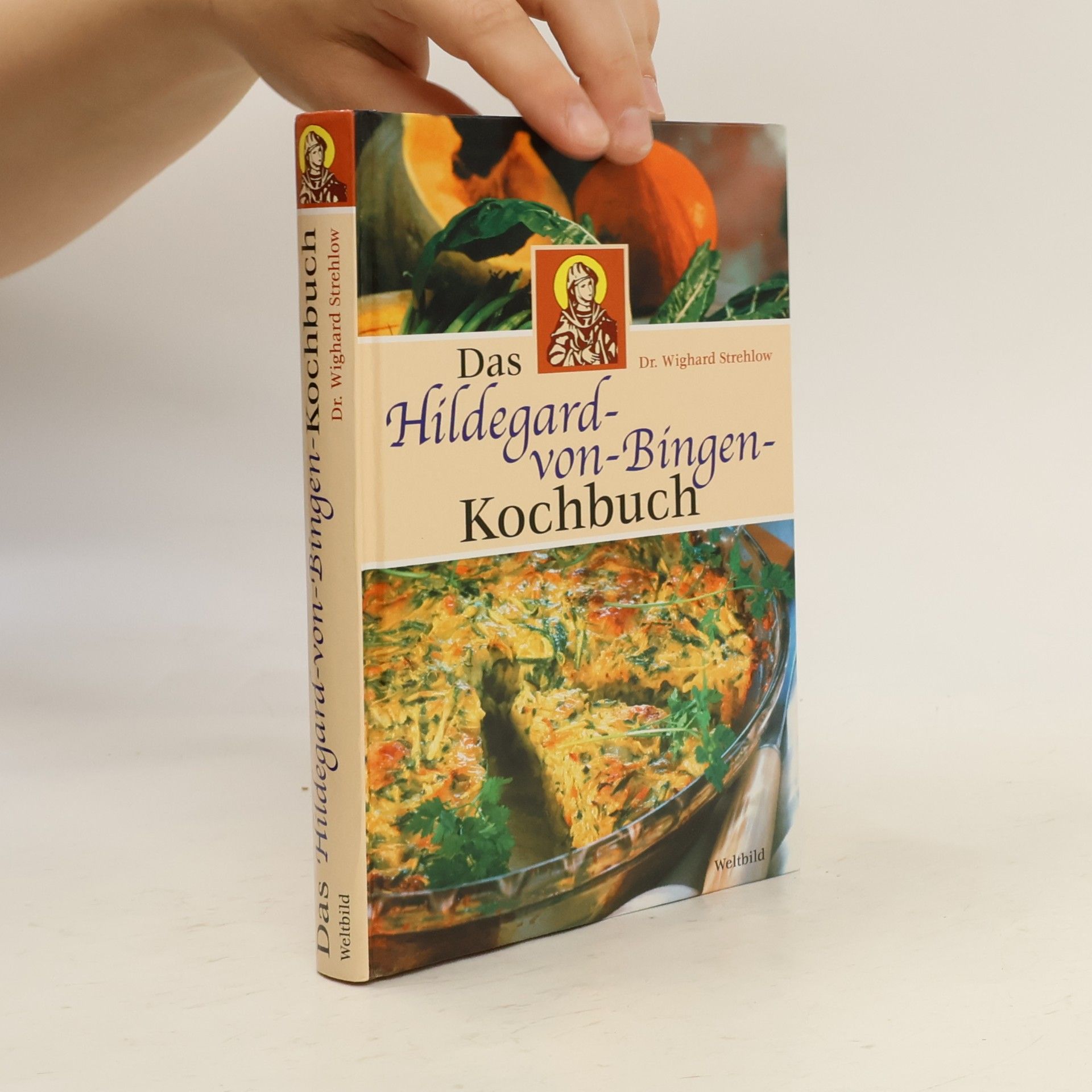 Wighard Strehlow Das Hildegard-von-Bingen-Kochbuch