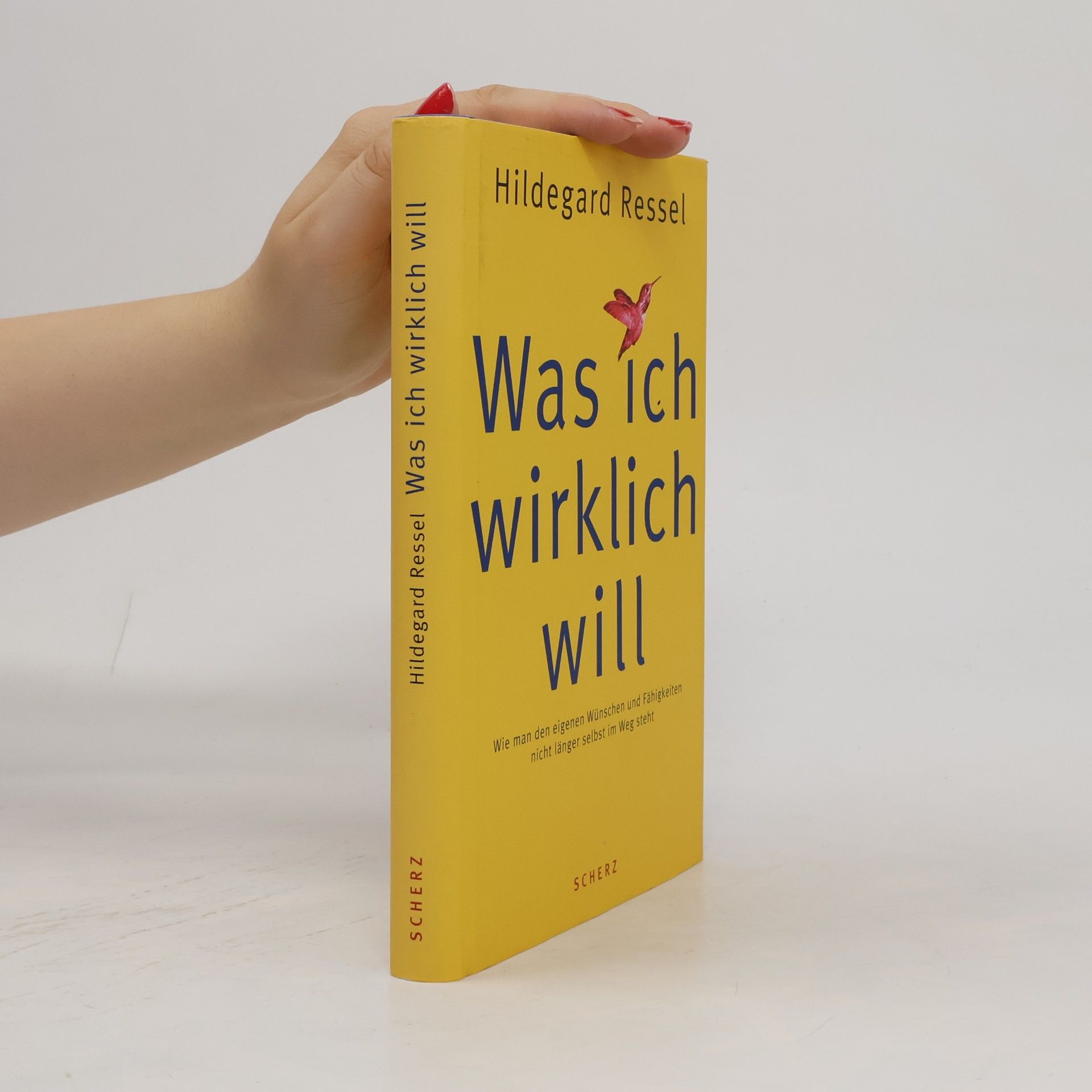 Hildegard Ressel Was ich wirklich will