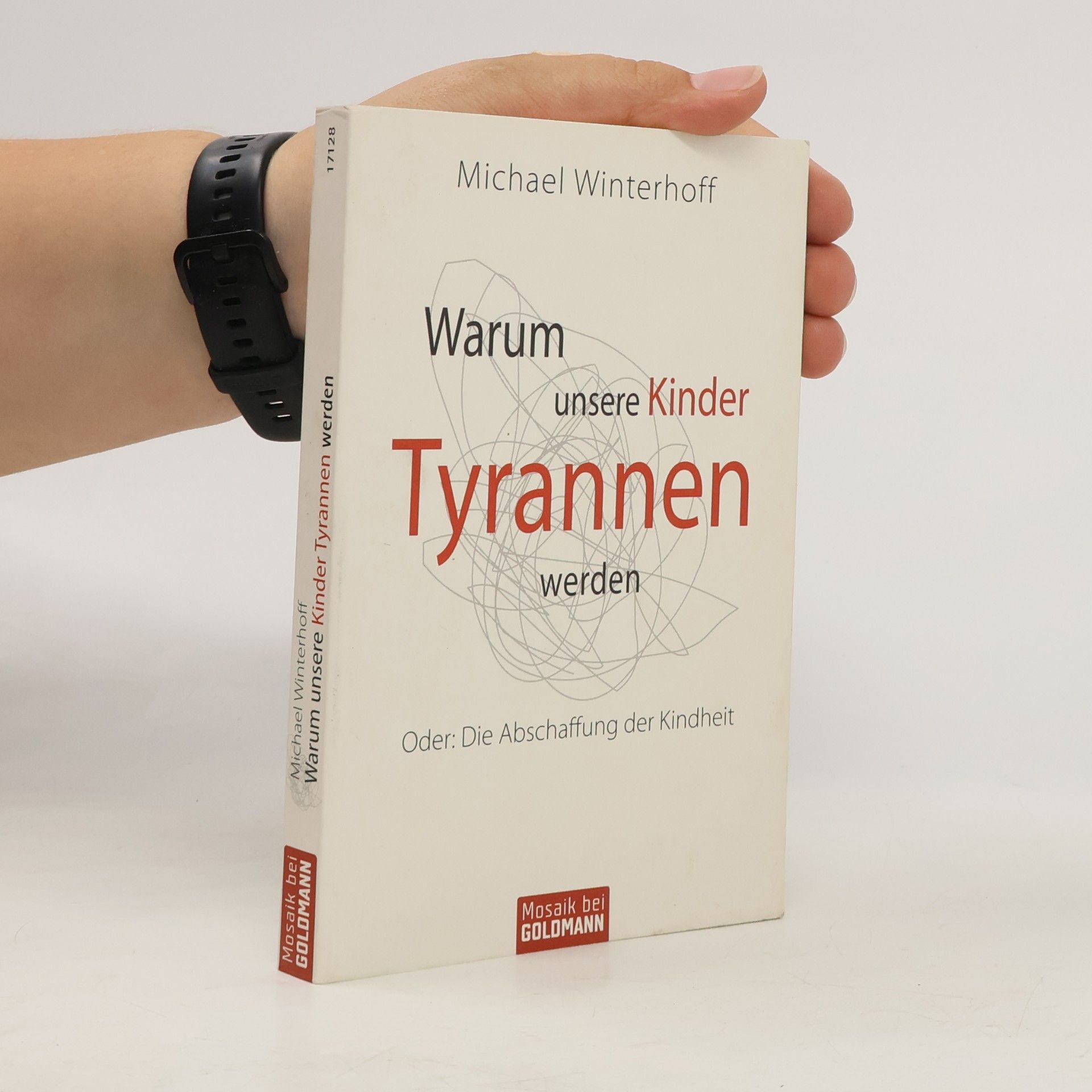 Michael Winterhoff Warum unsere Kinder Tyrannen werden