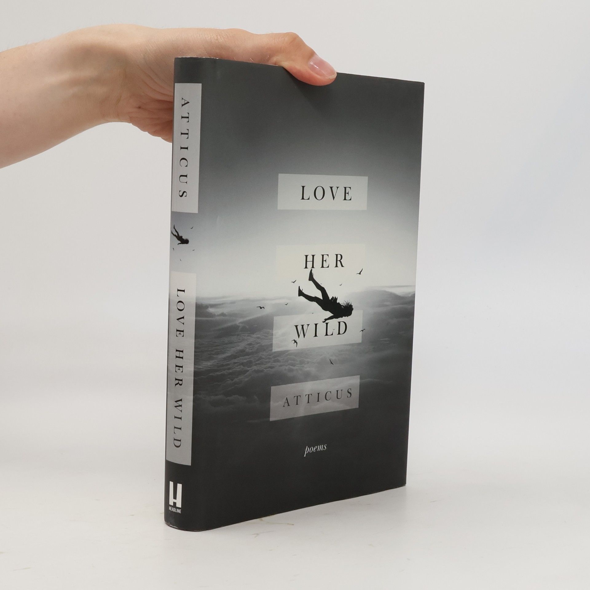 Atticus Love Her Wild. Poems