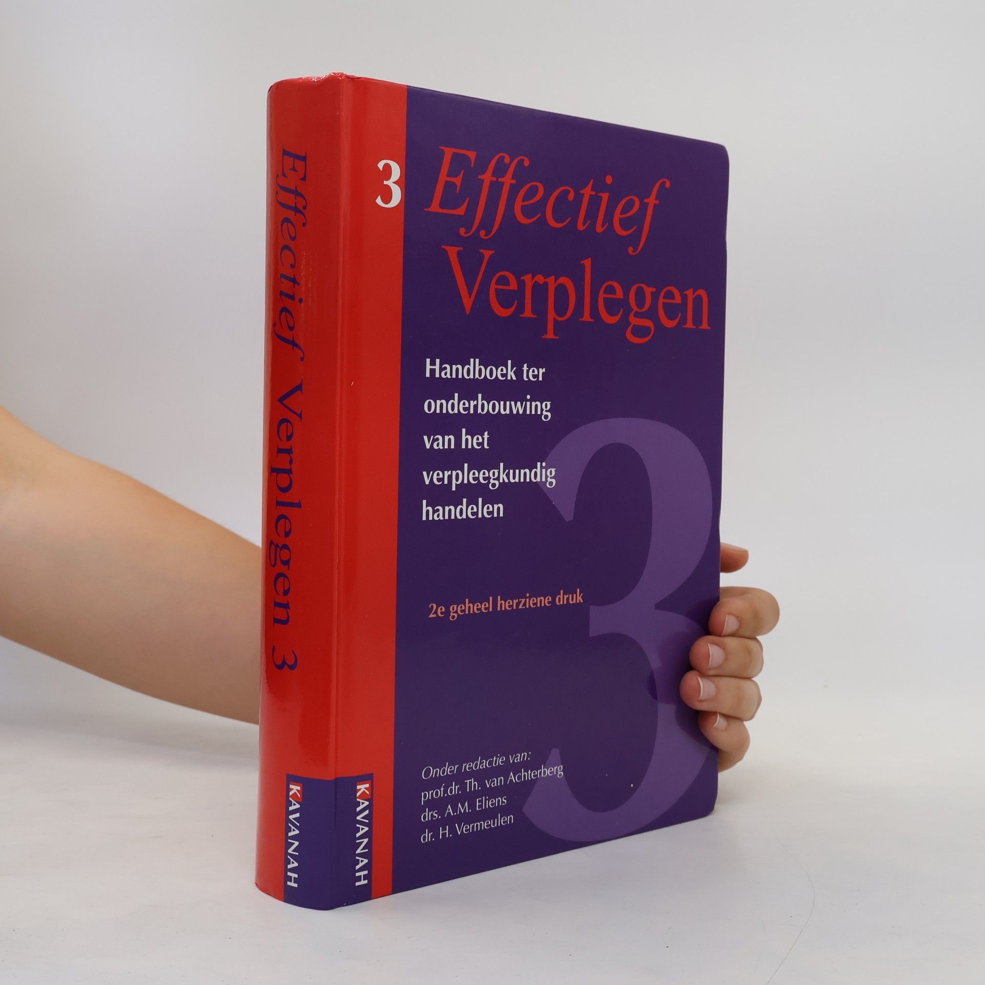 H. Vermeulen Effectief Verplegen - 3: Handboek ter onderbouwing van het verpleegkundig handelen - 2e geheel herziene druk