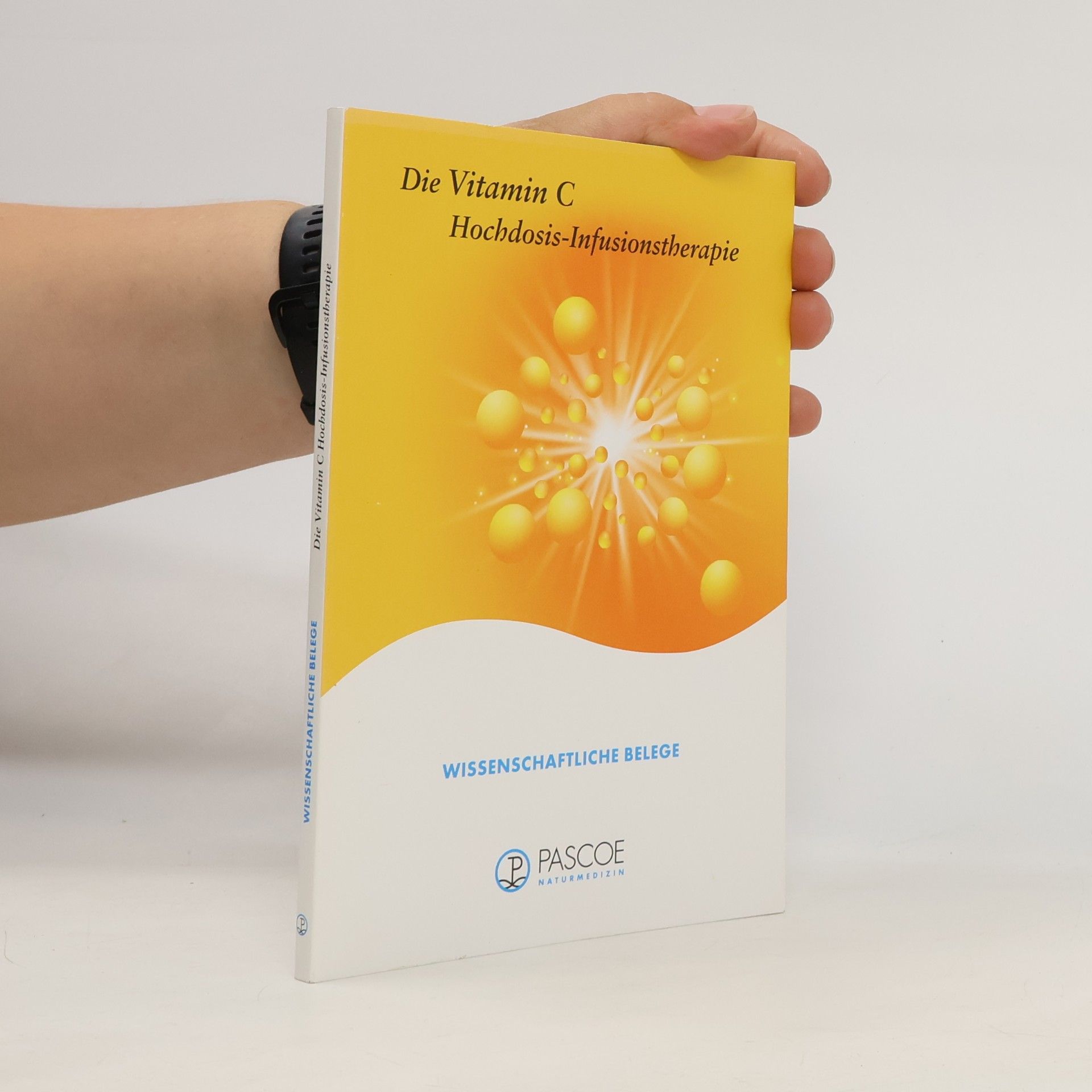 Autorenkollektiv Die Vitamin C. Hochdosis-Infusionstherapie