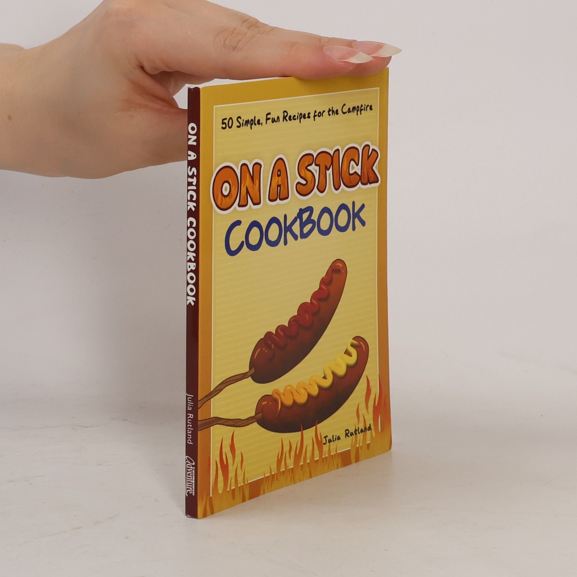 Julia Rutland On a Stick Cookbook
