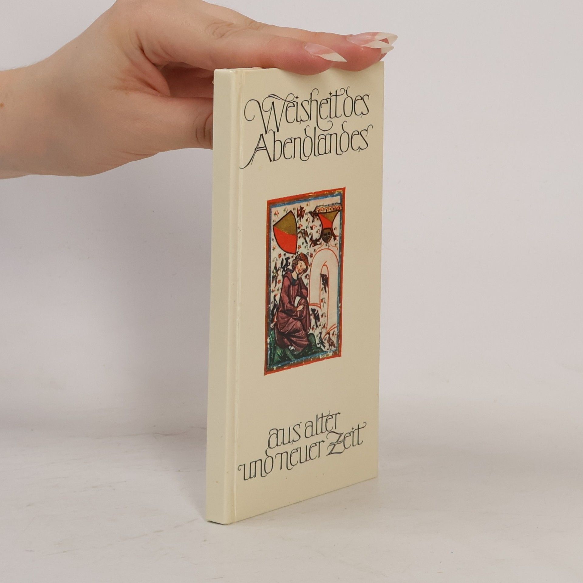 Autores varios Weisheit des Abendlandes aus alter und neuer Zeit