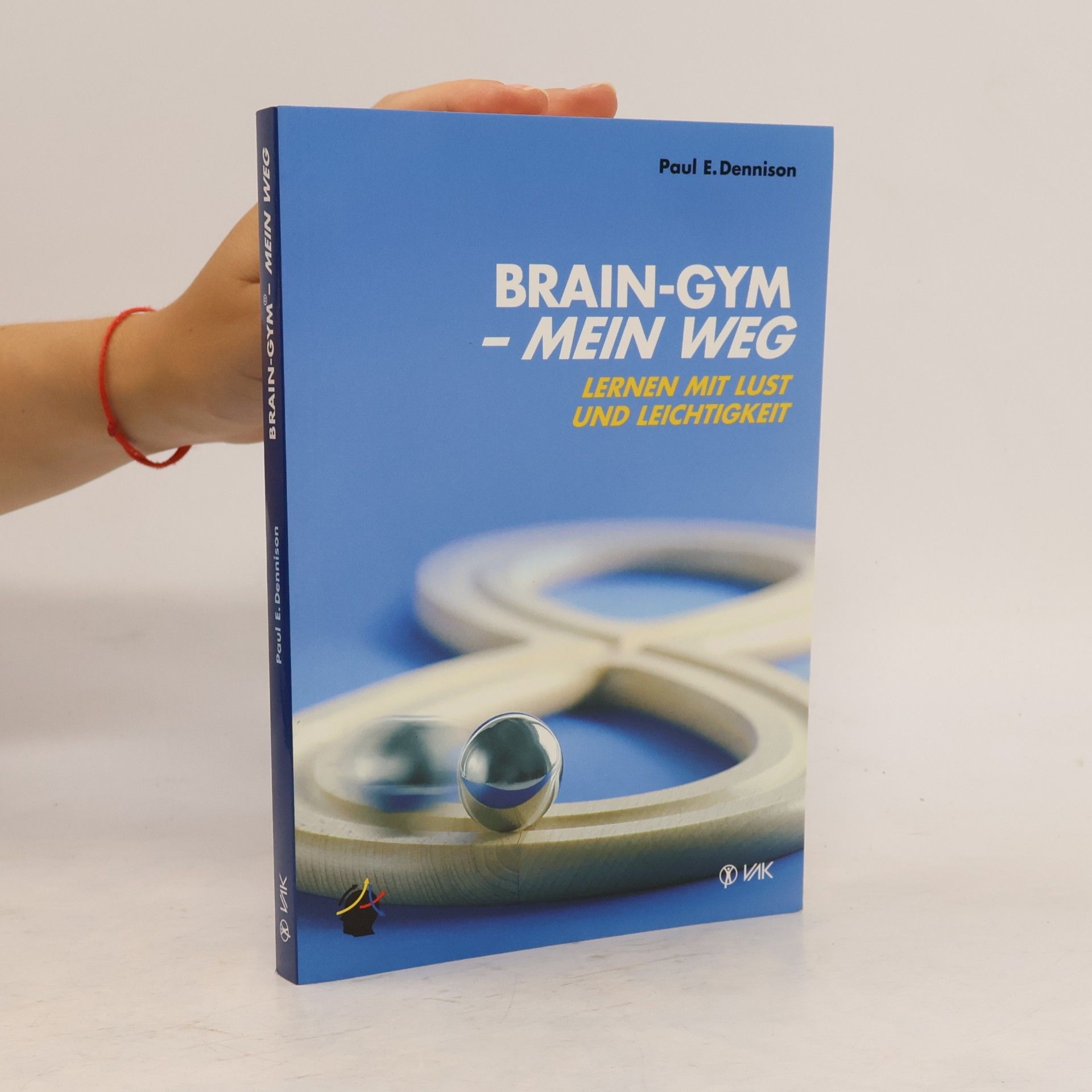 Paul E. Dennison Lernen durch Bewegung: Brain-Gym® - Mein Weg