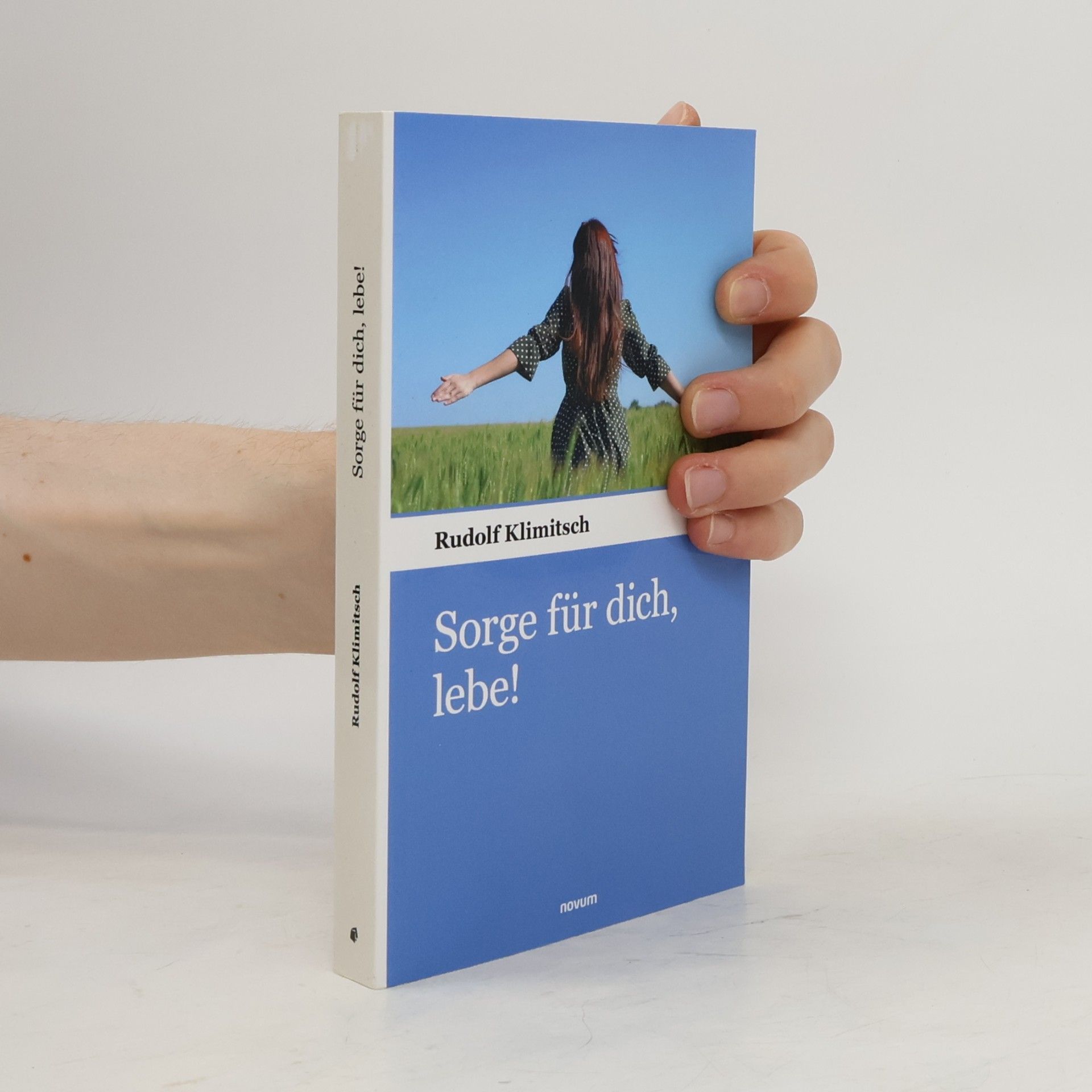 Rudolf Klimitsch Sorge für dich, lebe!