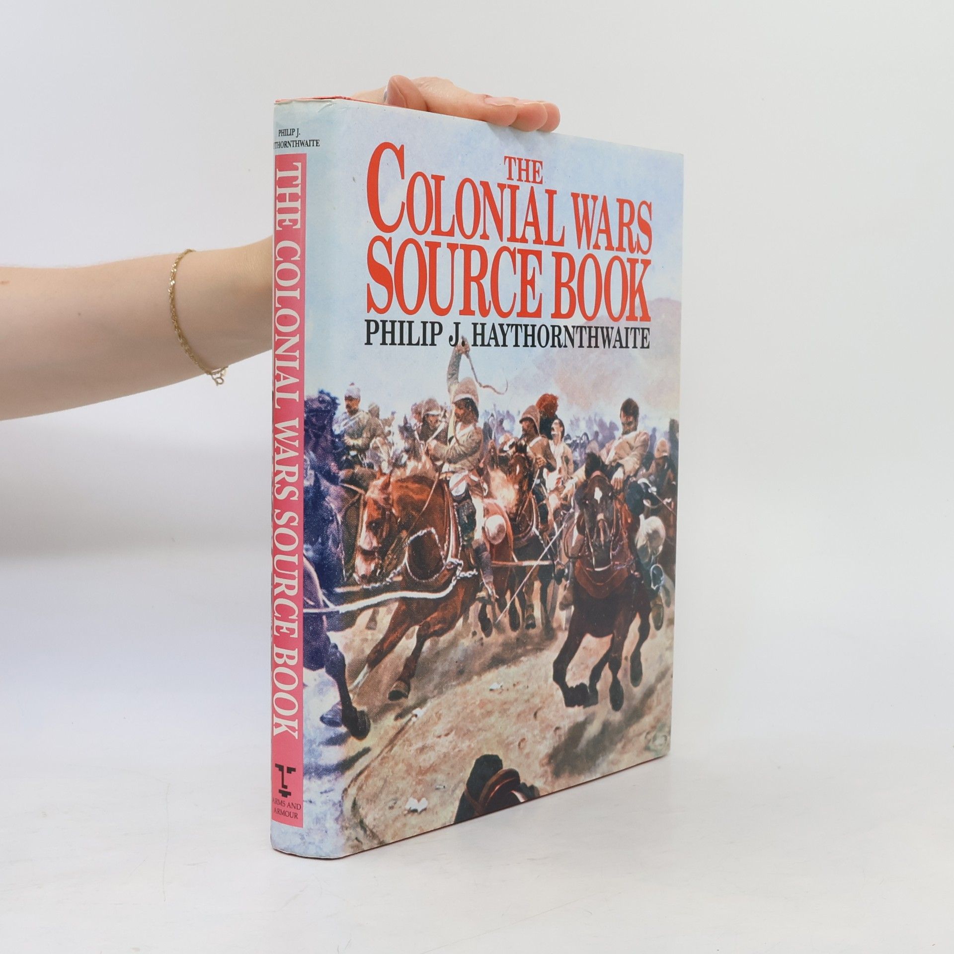 Philip J. Haythornthwaite The Colonial Wars Source Book