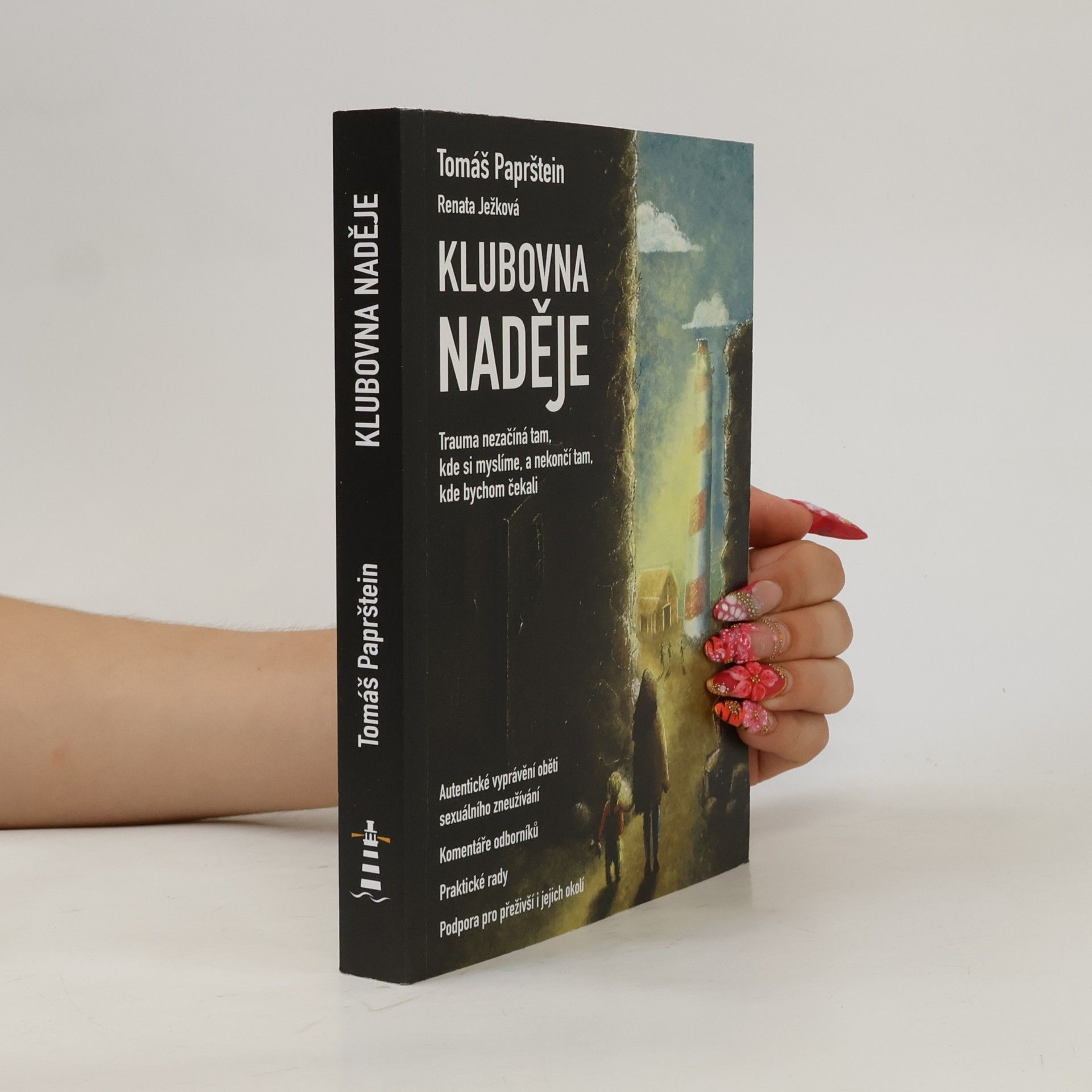 Tomáš Paprštein Klubovna Naděje. Autentické vyprávění oběti sexuálního zneužívání, komentáře odborníků, praktické rady, podpora pro přeživší i jejich okolí