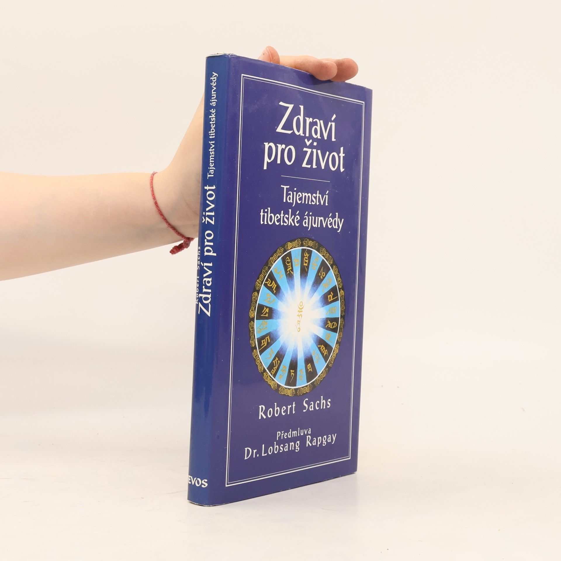 Robert Sachs Zdraví pro život : tajemství tibetské ájurvédy