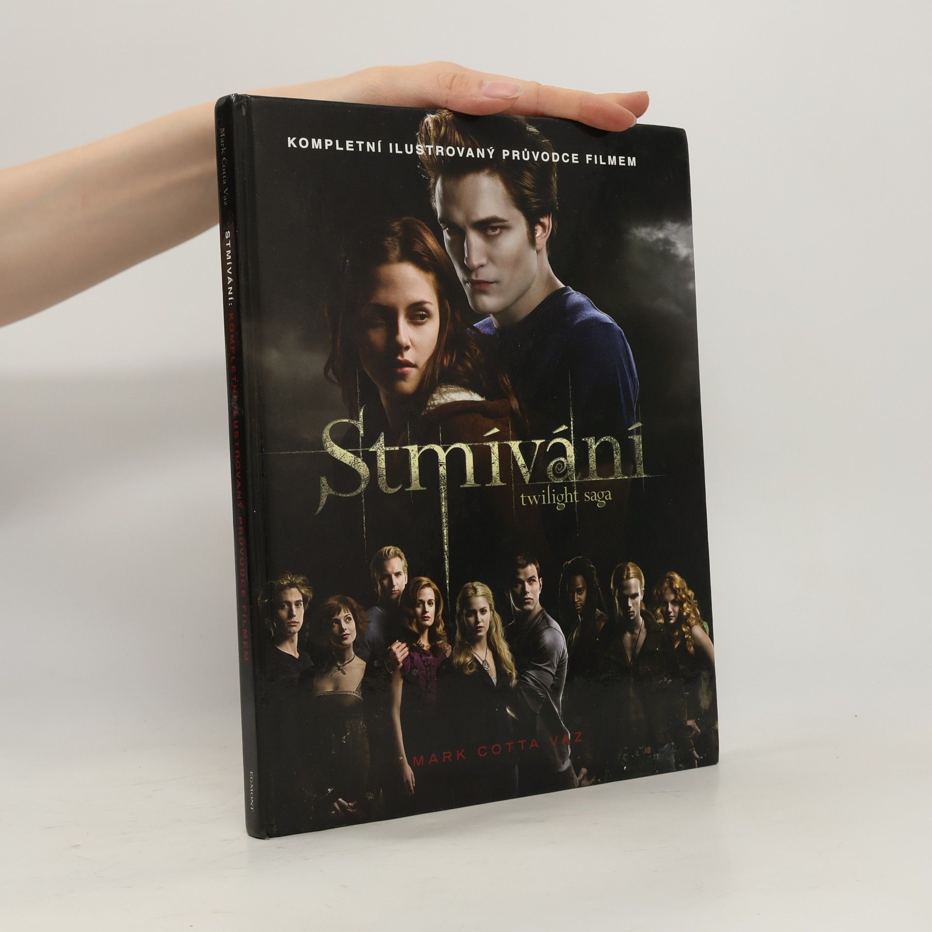 Mark Cotta Vaz Twilight sága. Stmívání : kompletní ilustrovaný průvodce filmem
