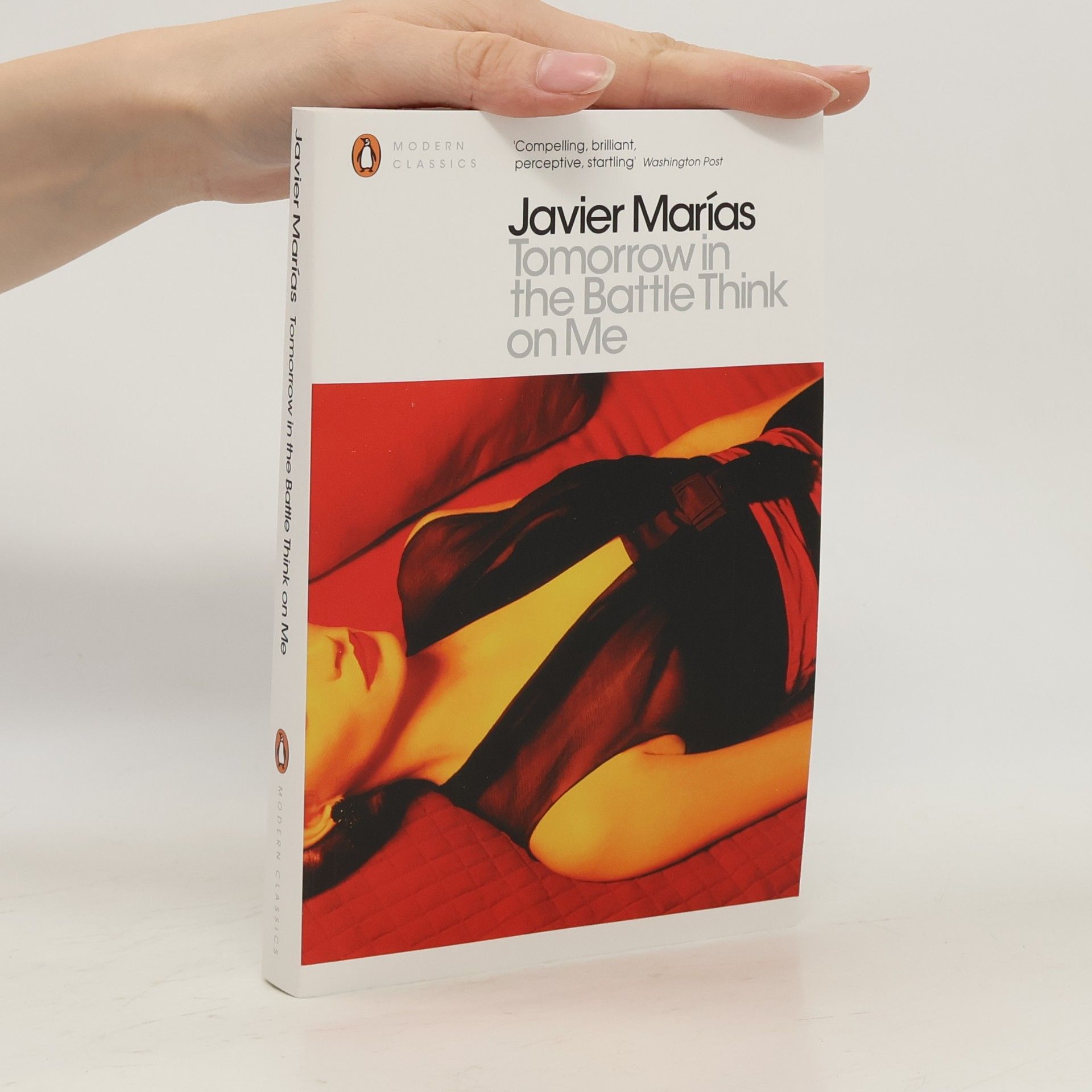 Javier Marías Tomorrow in the Battle Think on Me