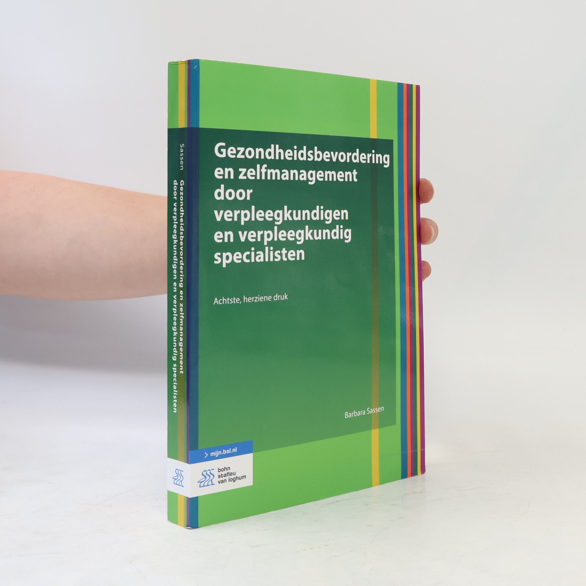 Barbara Sassen Gezondheidsbevordering en zelfmanagement door verpleegkundigen en verpleegkundig specialisten