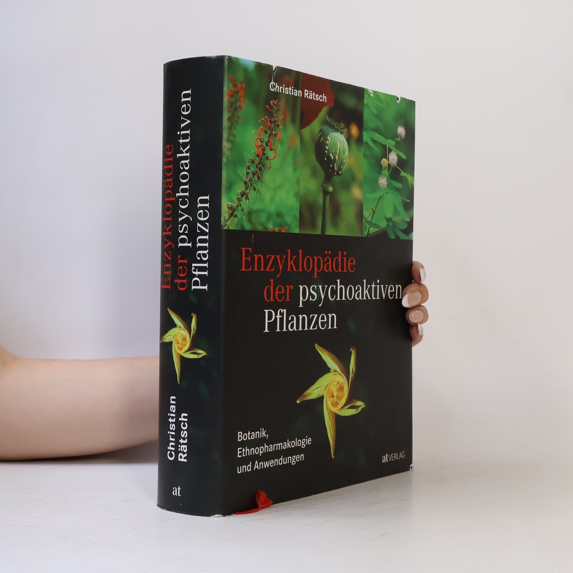 Christian Rätsch Enzyklopädie der psychoaktiven Pflanzen. Botanik, Ethnopharmakologie und Anwendung