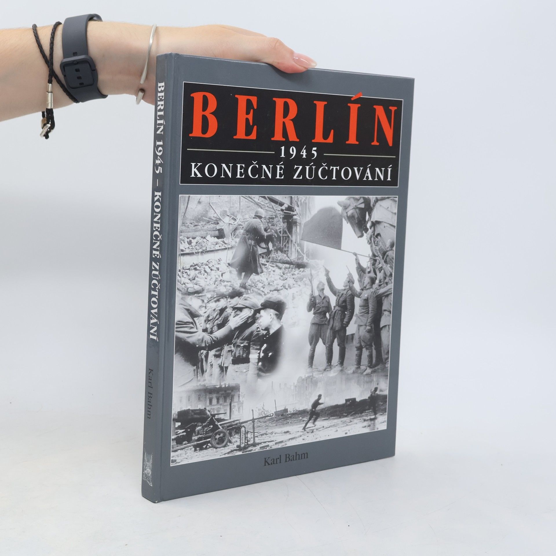 Karl Franklin Bahm Berlín 1945 : konečné zúčtování