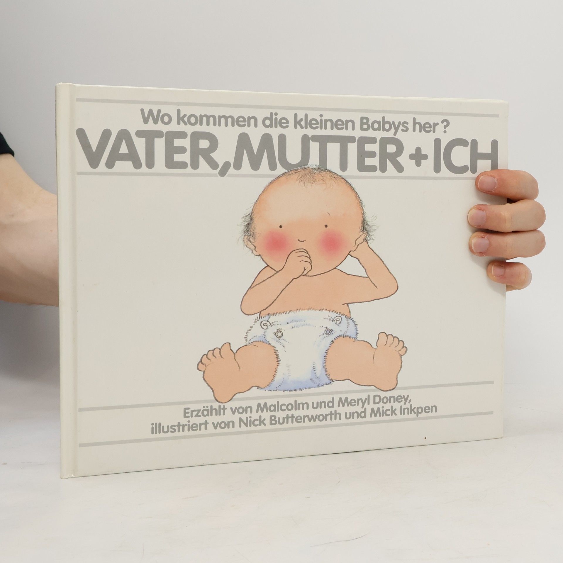 Mick Inkpen Vater, Mutter und ich. Wo kommen die kleinen Babys her?