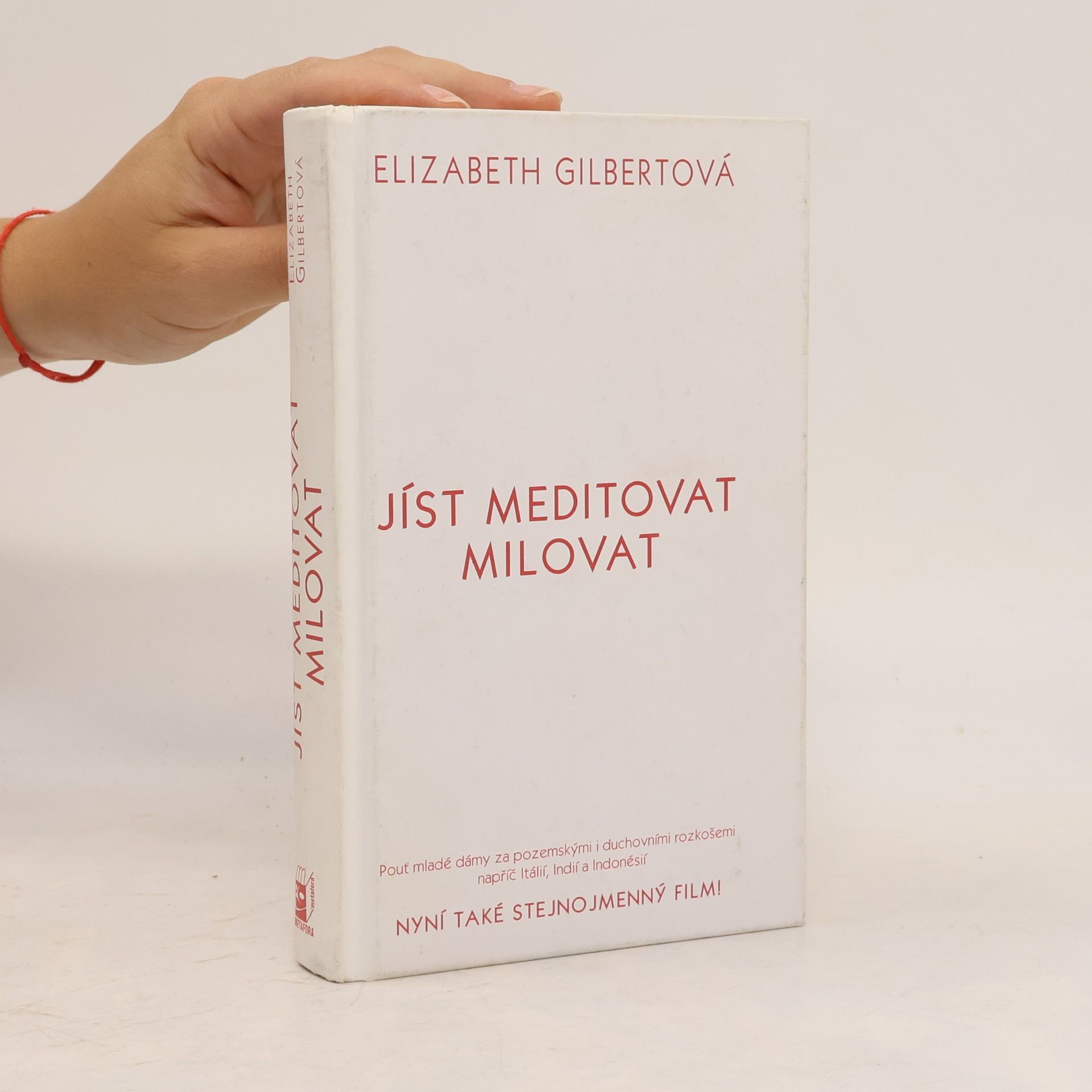 Elizabeth Gilbert Jíst, meditovat, milovat