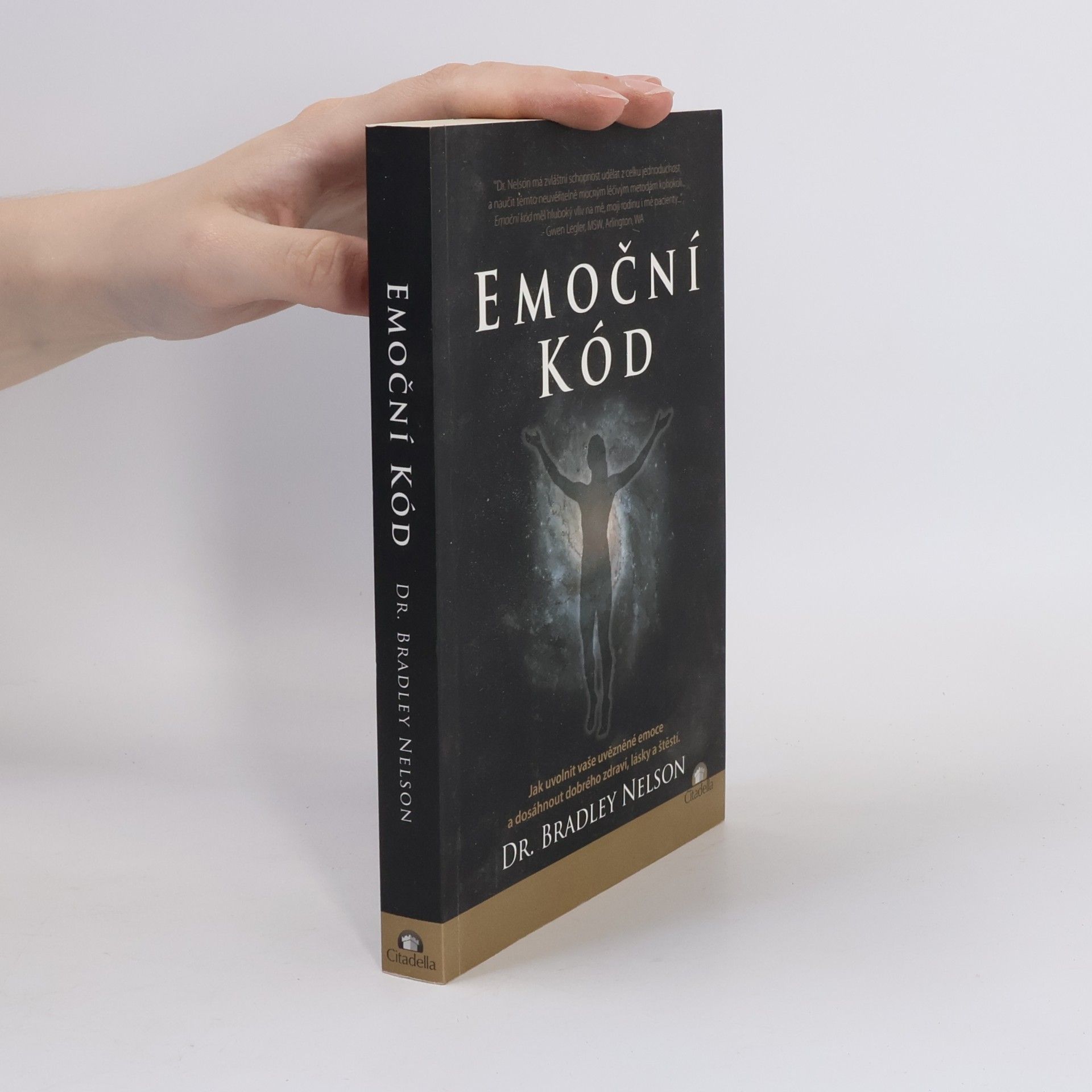 Bradley Nelson Emoční kód: Jak uvolnit vaše uvězněné emoce a dosáhnout dobrého zdraví, lásky a štěstí