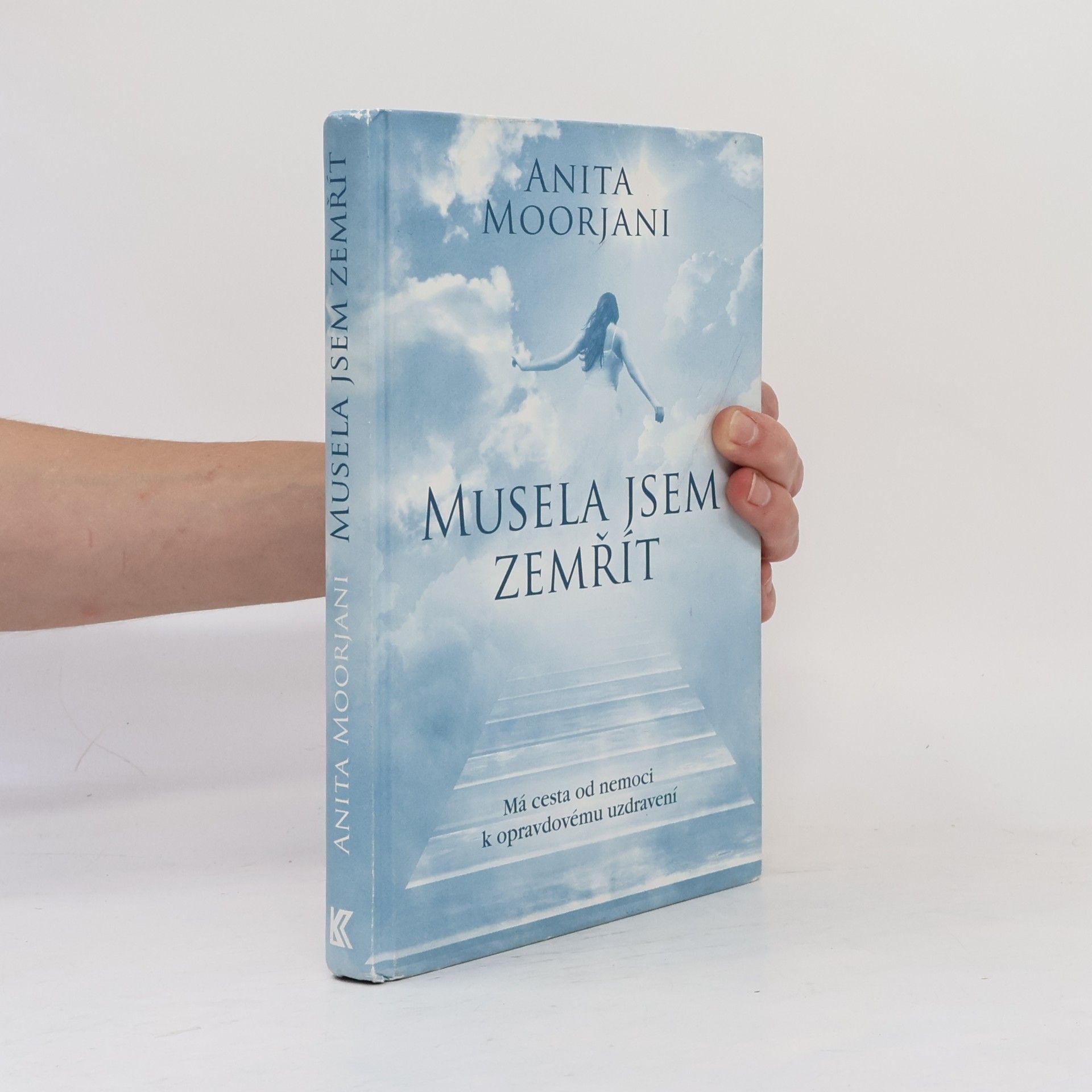 Anita Moorjani Musela jsem zemřít