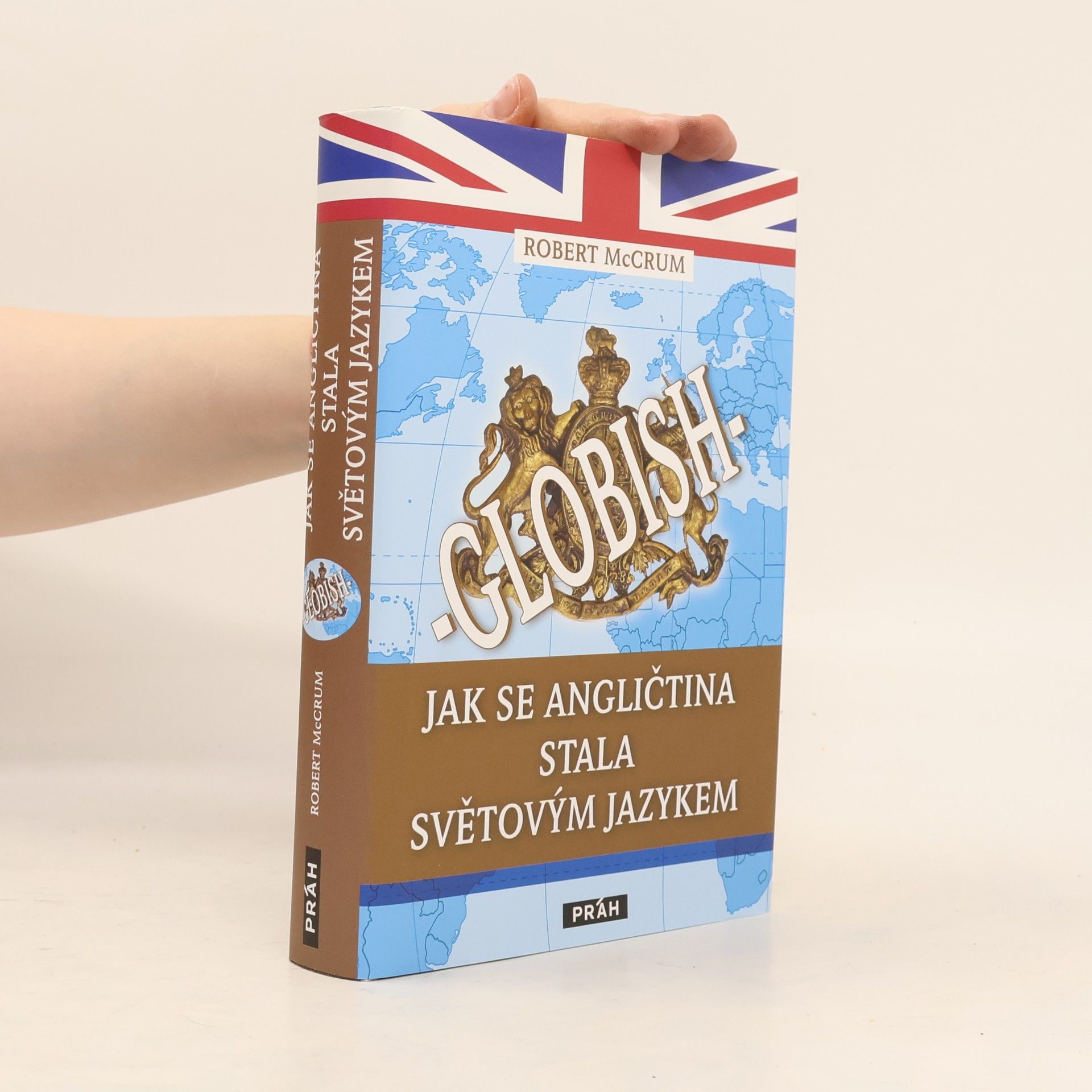 Robert McCrum Globish: jak se angličtina stala světovým jazykem