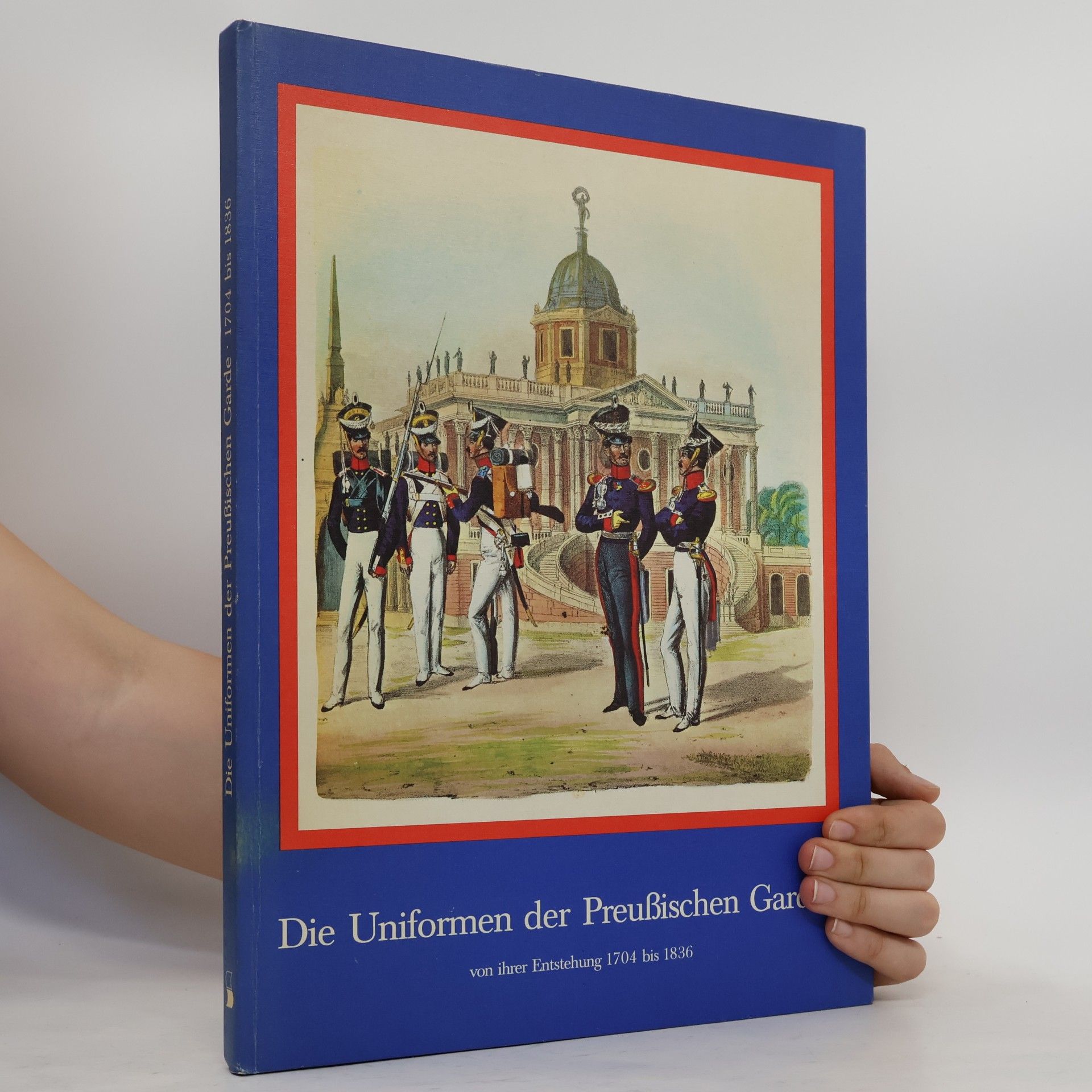 Wolfgang Schwarze Die Uniformen der preußischen Garden