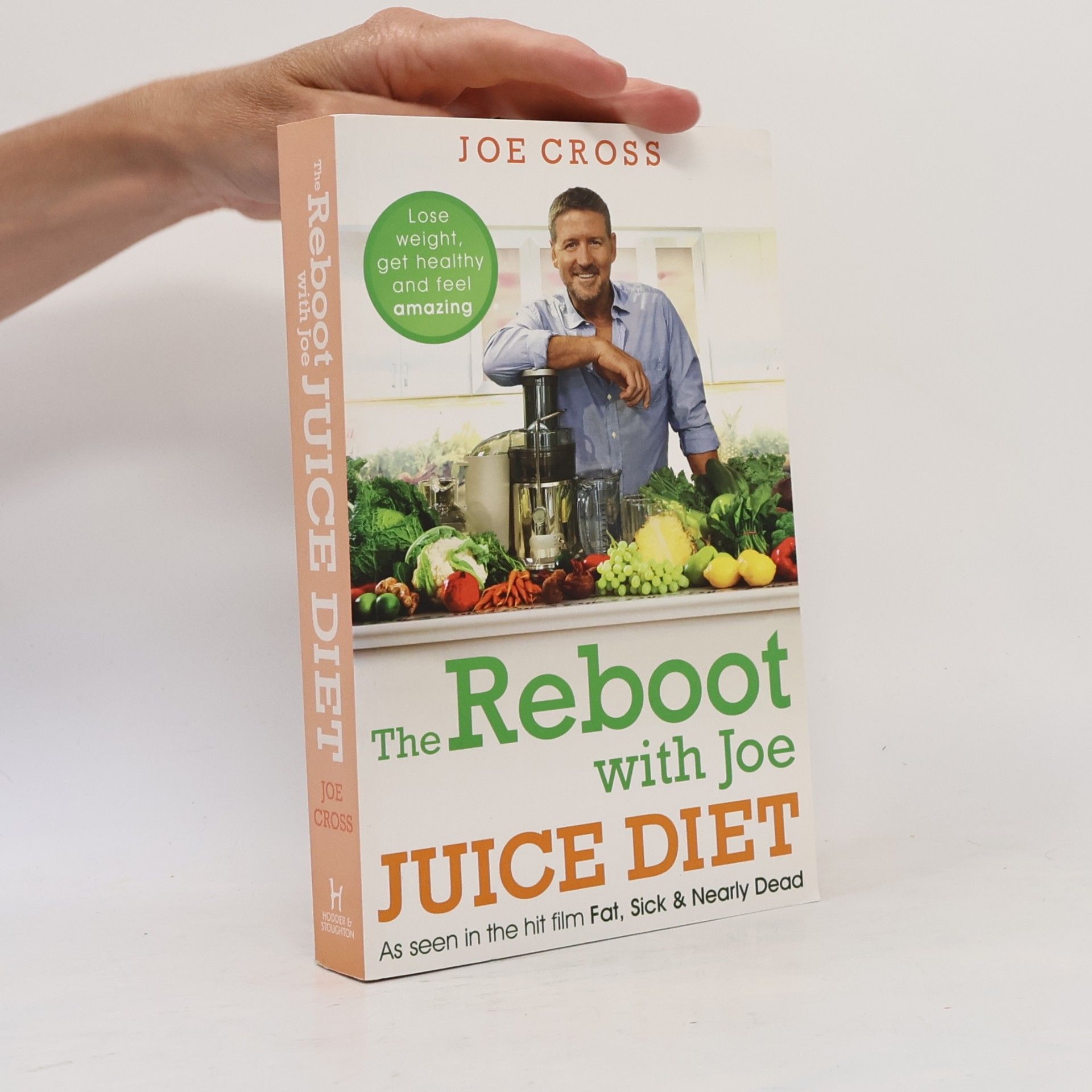 Joe Cross The Reboot With Joe Juice Diet - Lose Weight, Get Healthy and Feel Amazing